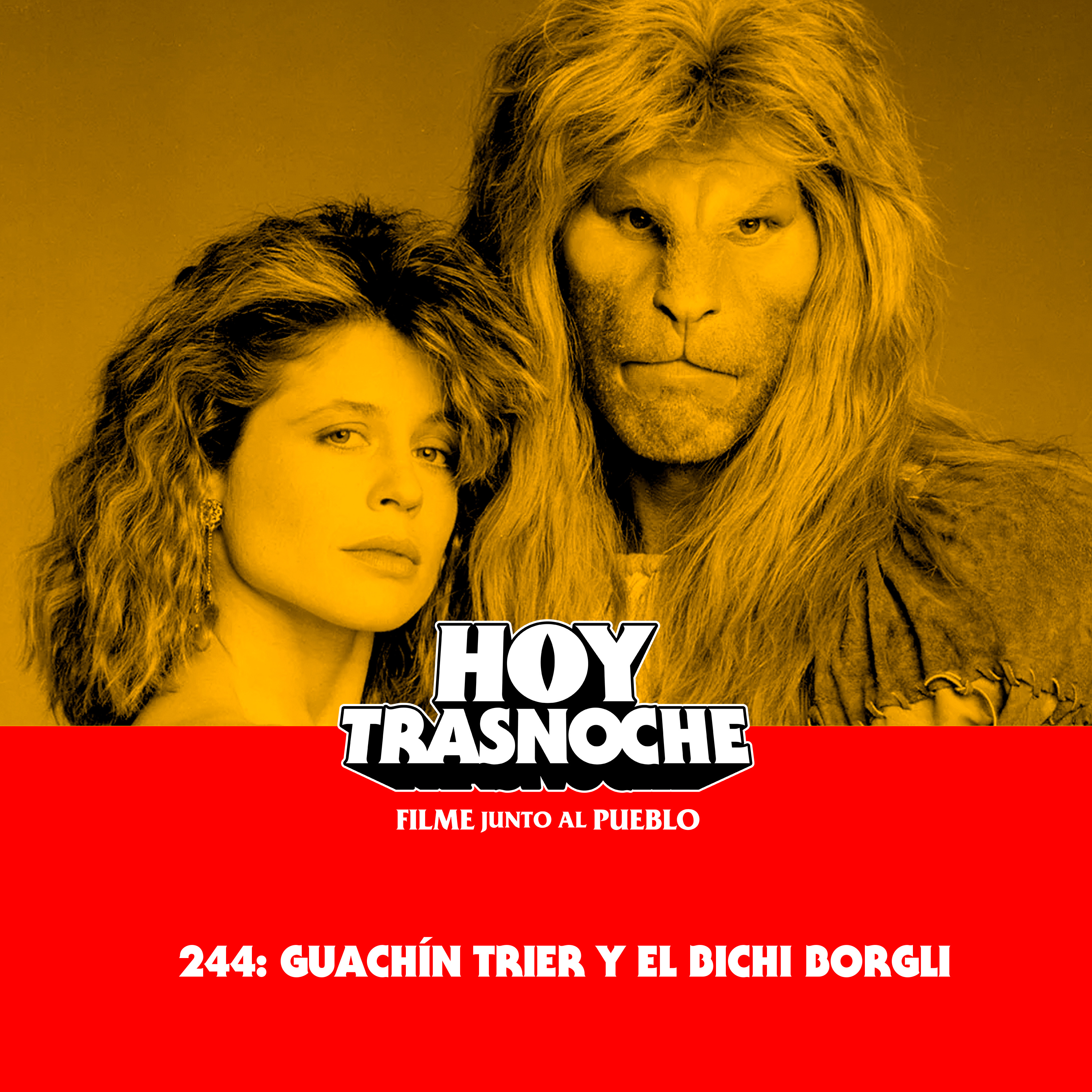 244: Guachín Trier y el Bichi Borgli