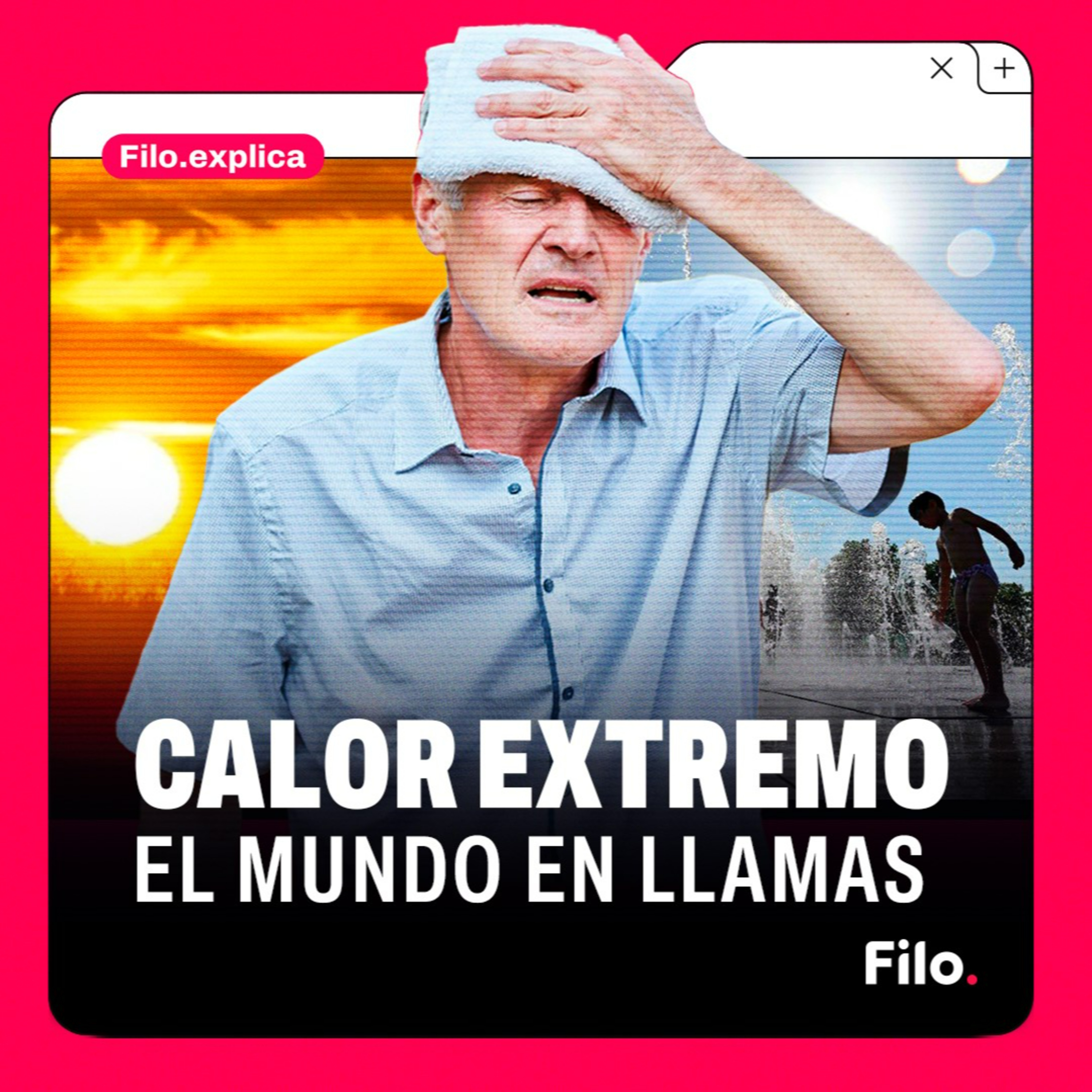 CALOR EXTREMO: el mundo en llamas | Filo.Explica episode artwork