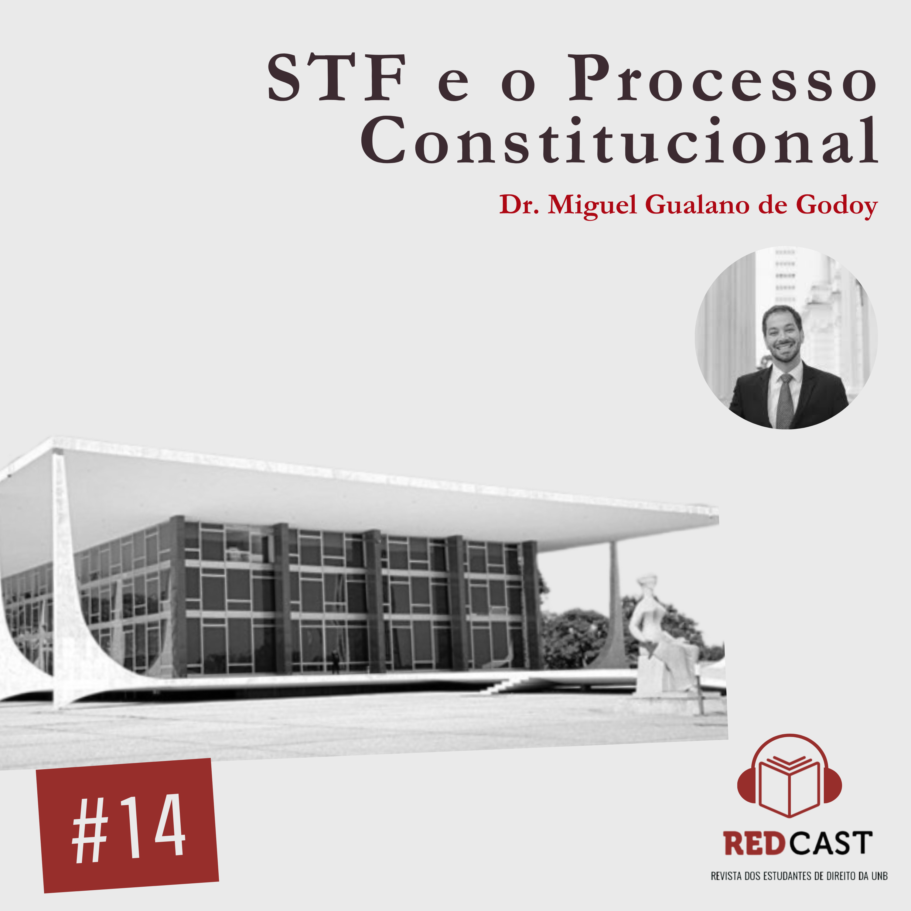 #14 - STF e o Processo Constitucional - Miguel Gualano de Godoy