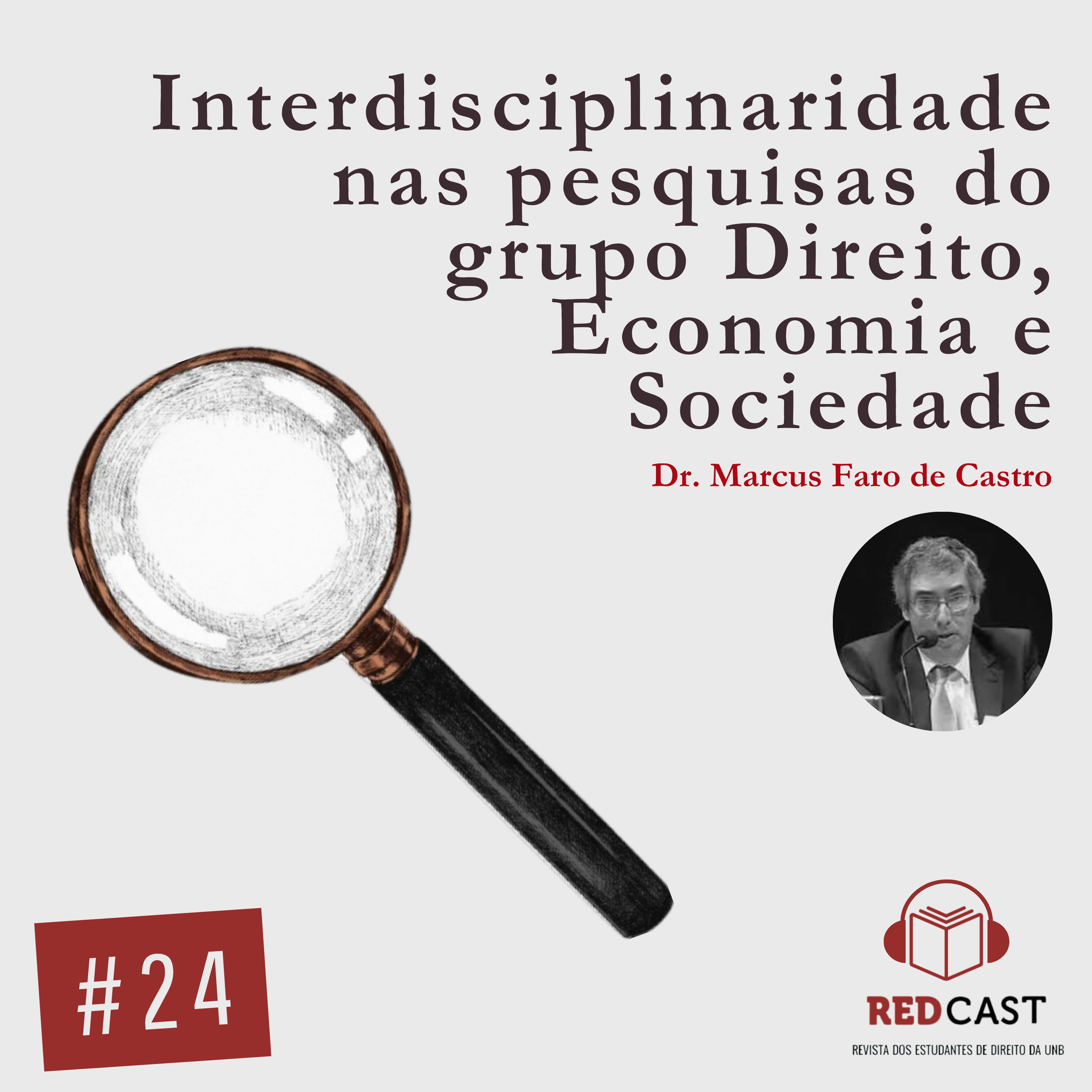 #24 - Interdisciplinaridade nas pesquisas do grupo Direito, Economia e Sociedade - Marcus Faro de Castro - O que há de novo, UnB? episode artwork