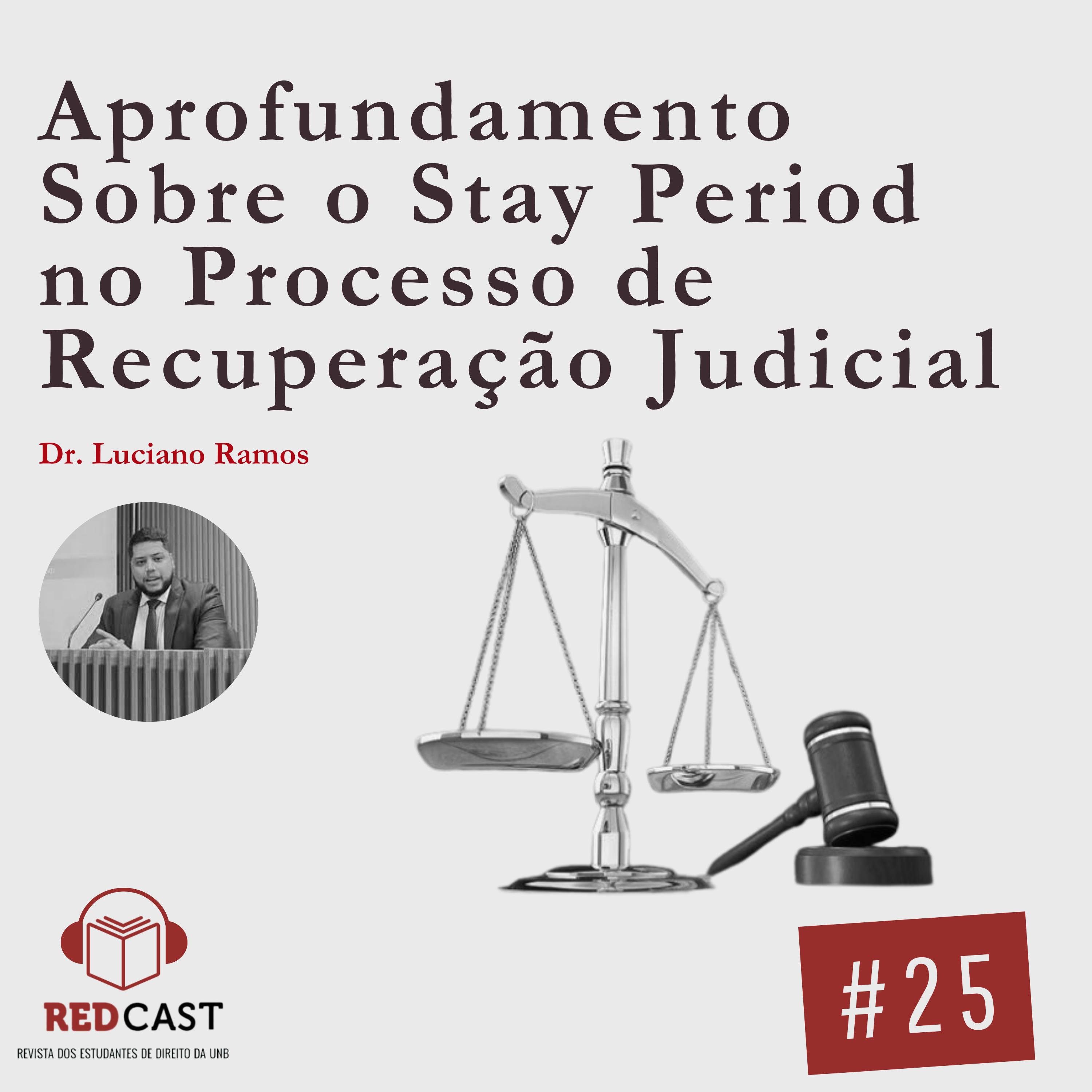 #25 - Aprofundamento Sobre o Stay Period no Processo de Recuperação Judicial - Luciano Ramos - REDCast Flashes episode artwork