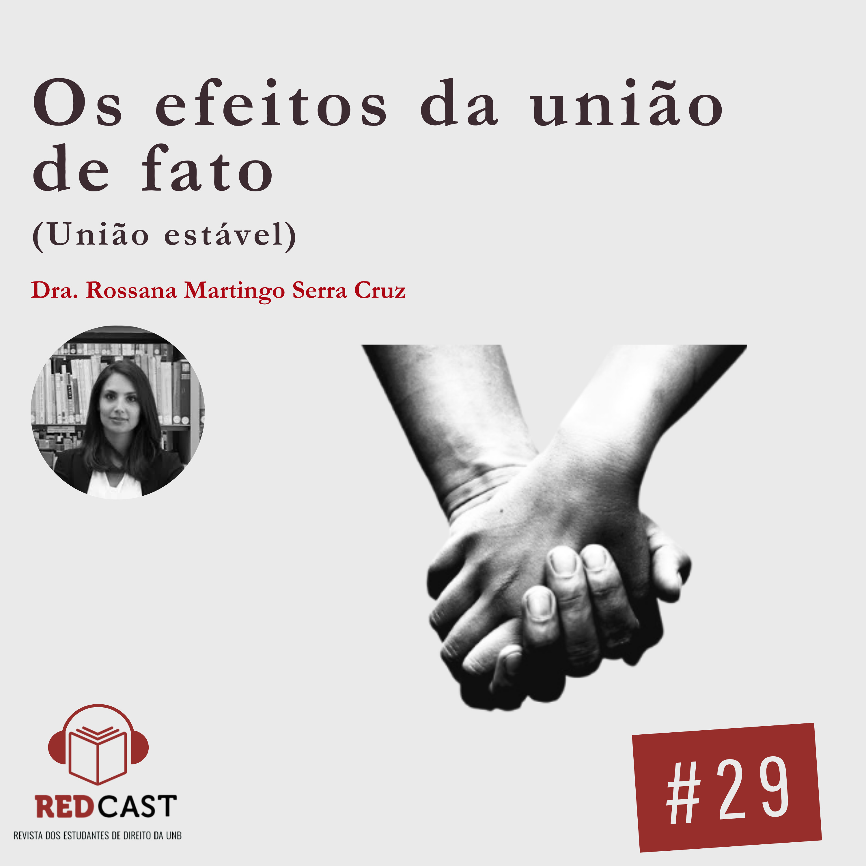 #29 - Os efeitos da união de fato (União estável) - Dra. Rossana Martingo Serra Cruz episode artwork