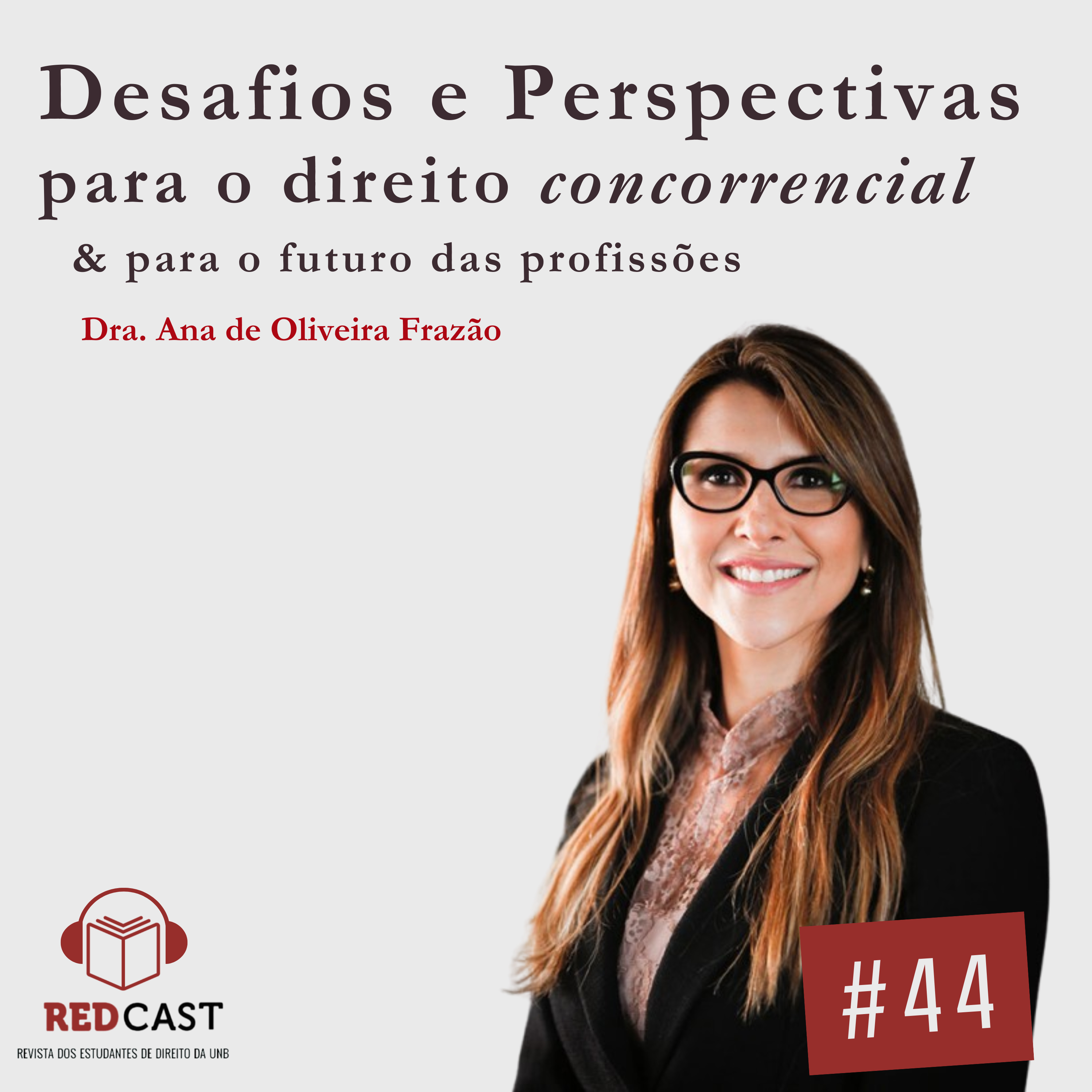 #44 - Desafios e perspectivas para o direito concorrencial e para os futuros das profissões episode artwork