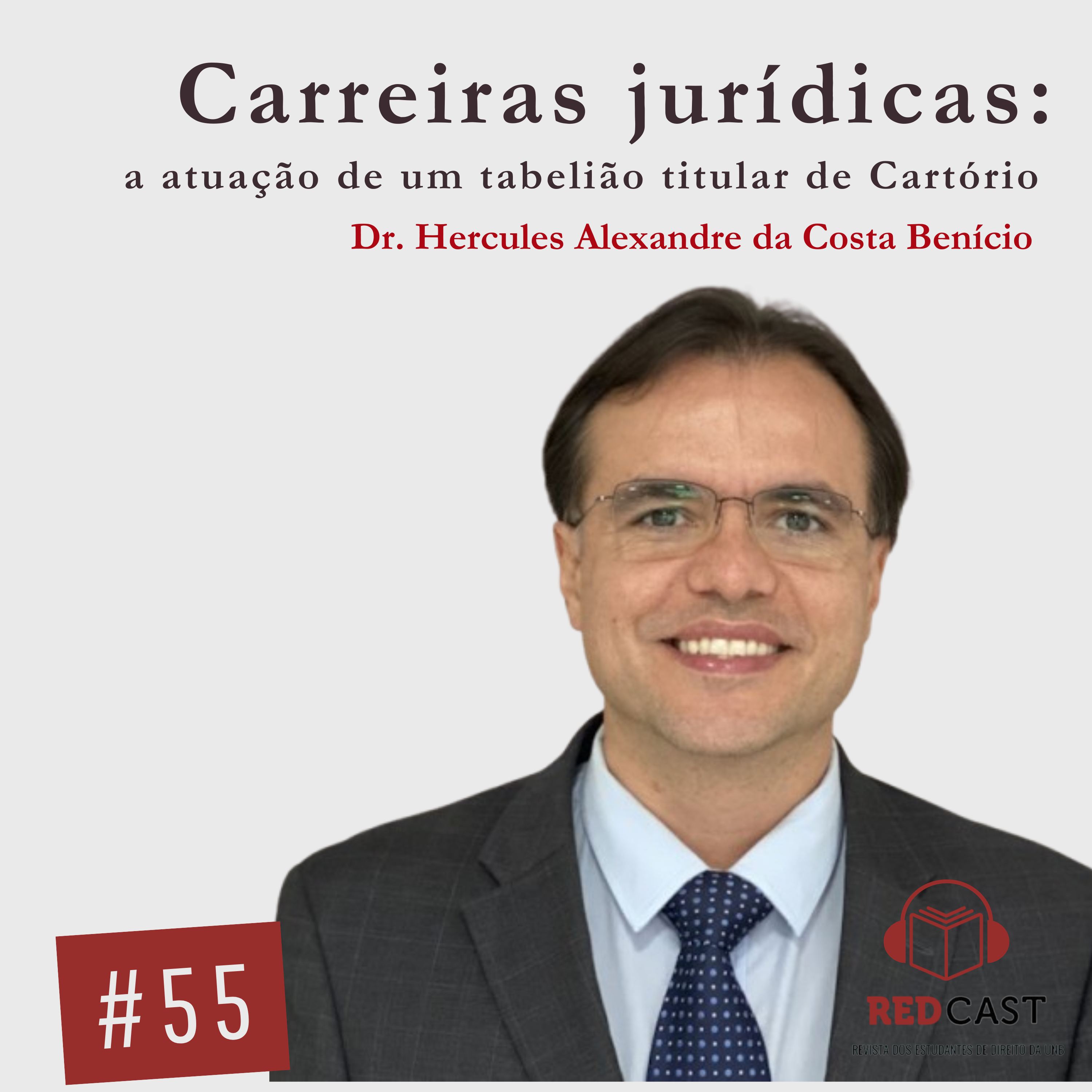 #55 - Carreiras Jurídicas: a atuação de um tabelião titular de Cartório