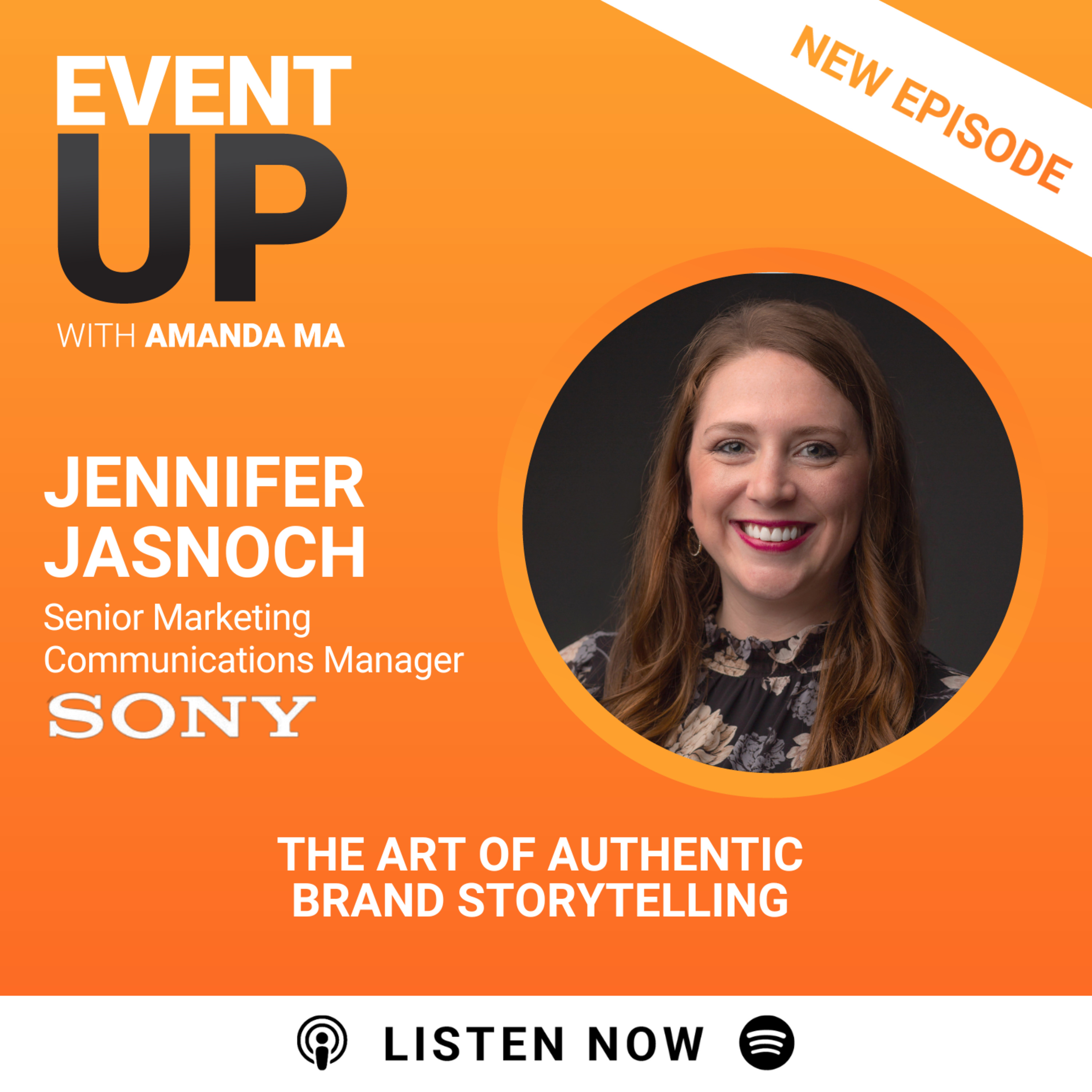 85. The Art of Authentic Brand Storytelling with Jennifer Jasnoch at Sony Electronics