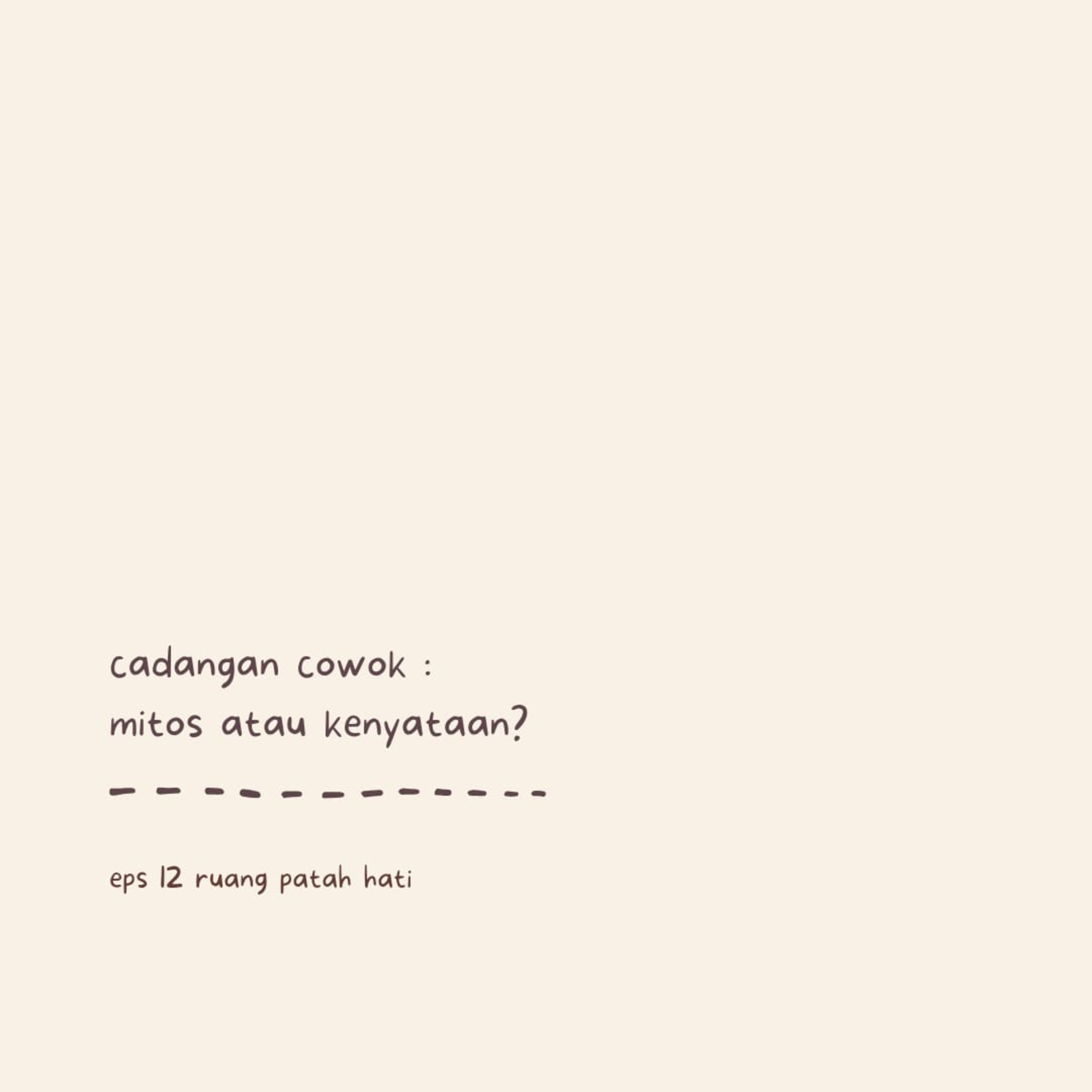 eps 12 ruang patah hati : cadangan cowok mitos atau kenyataan