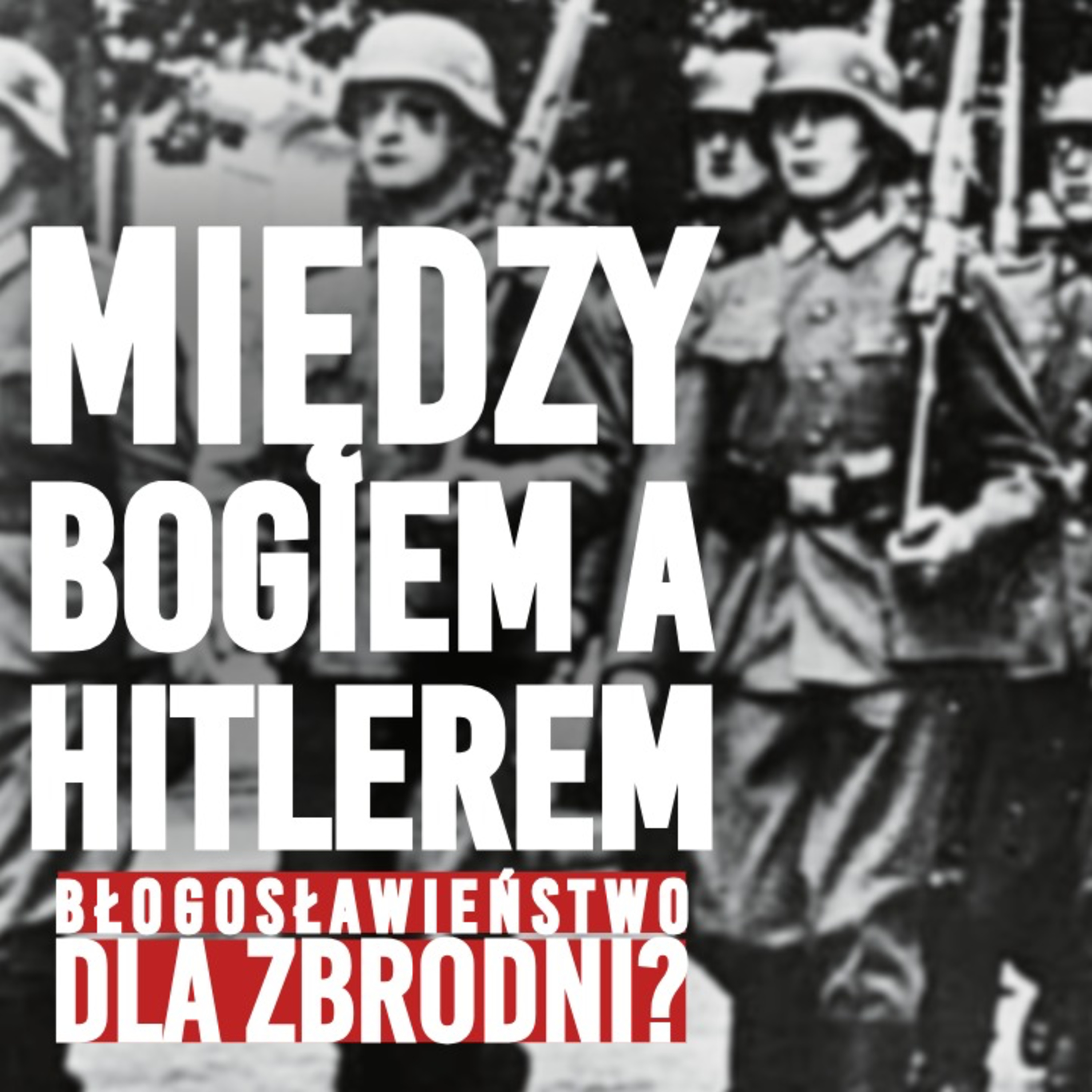 Kapelani Wehrmachtu – niewygodna prawda. Komu służyli niemieccy księża na froncie?