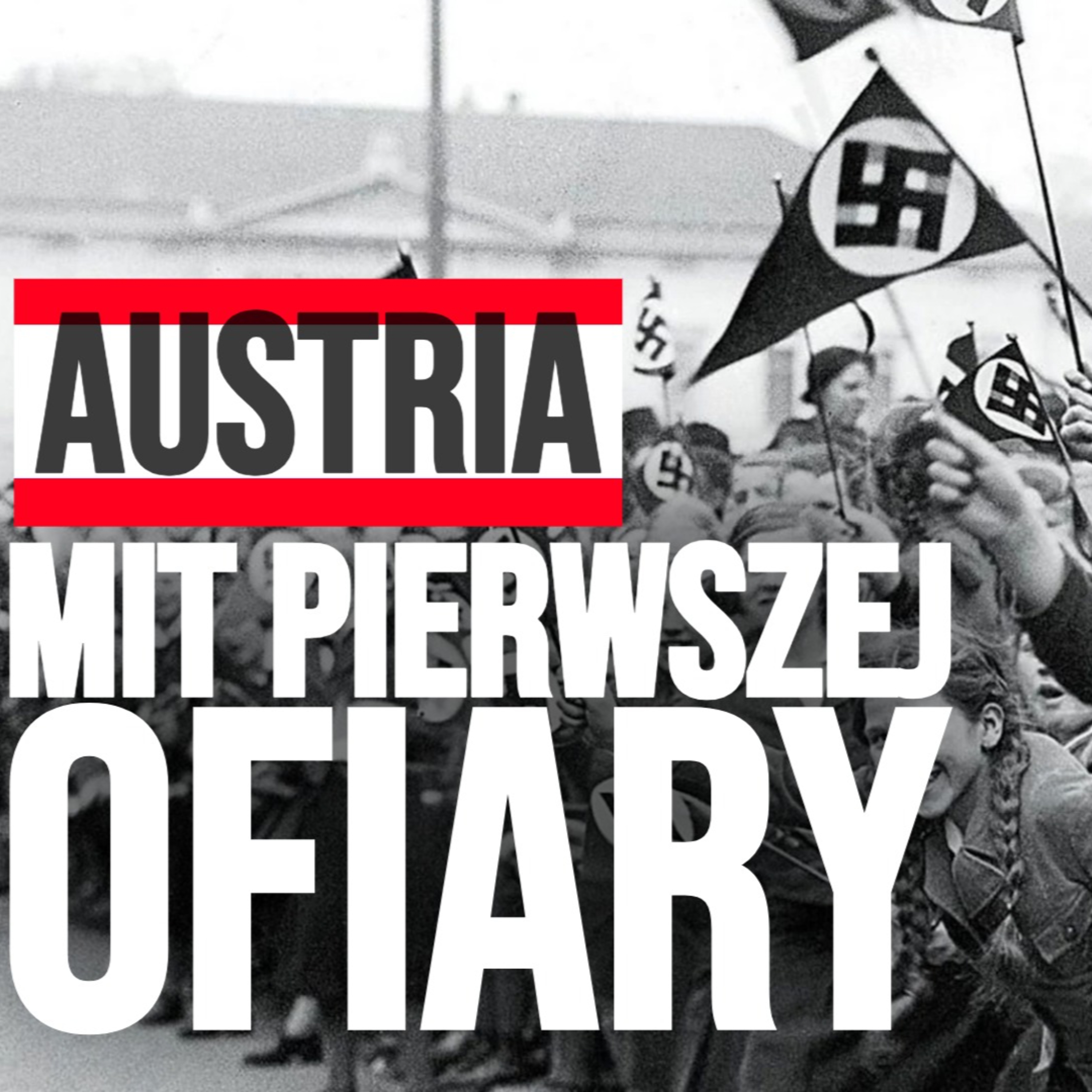 Witali Hitlera jak ZBAWICIELA.Jak Austria WYPARŁA współsprawstwo w zbrodniach III Rzeszy