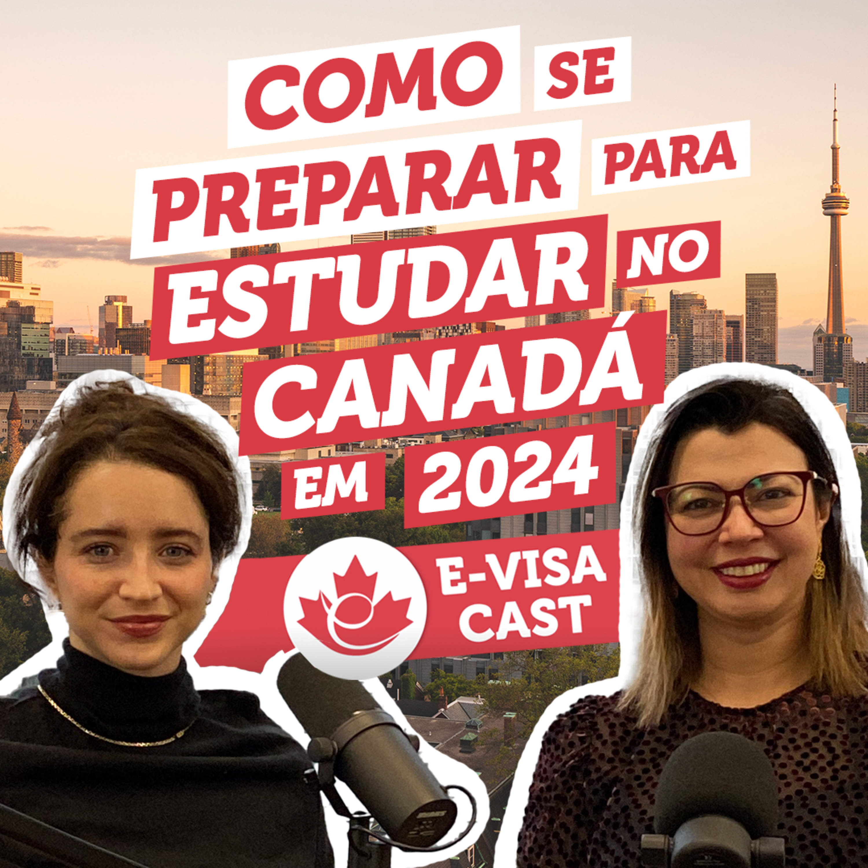 e-Visa Cast #5 - Como se preparar para estudar no Canadá em 2024 (Com Marilene e Anne) episode artwork