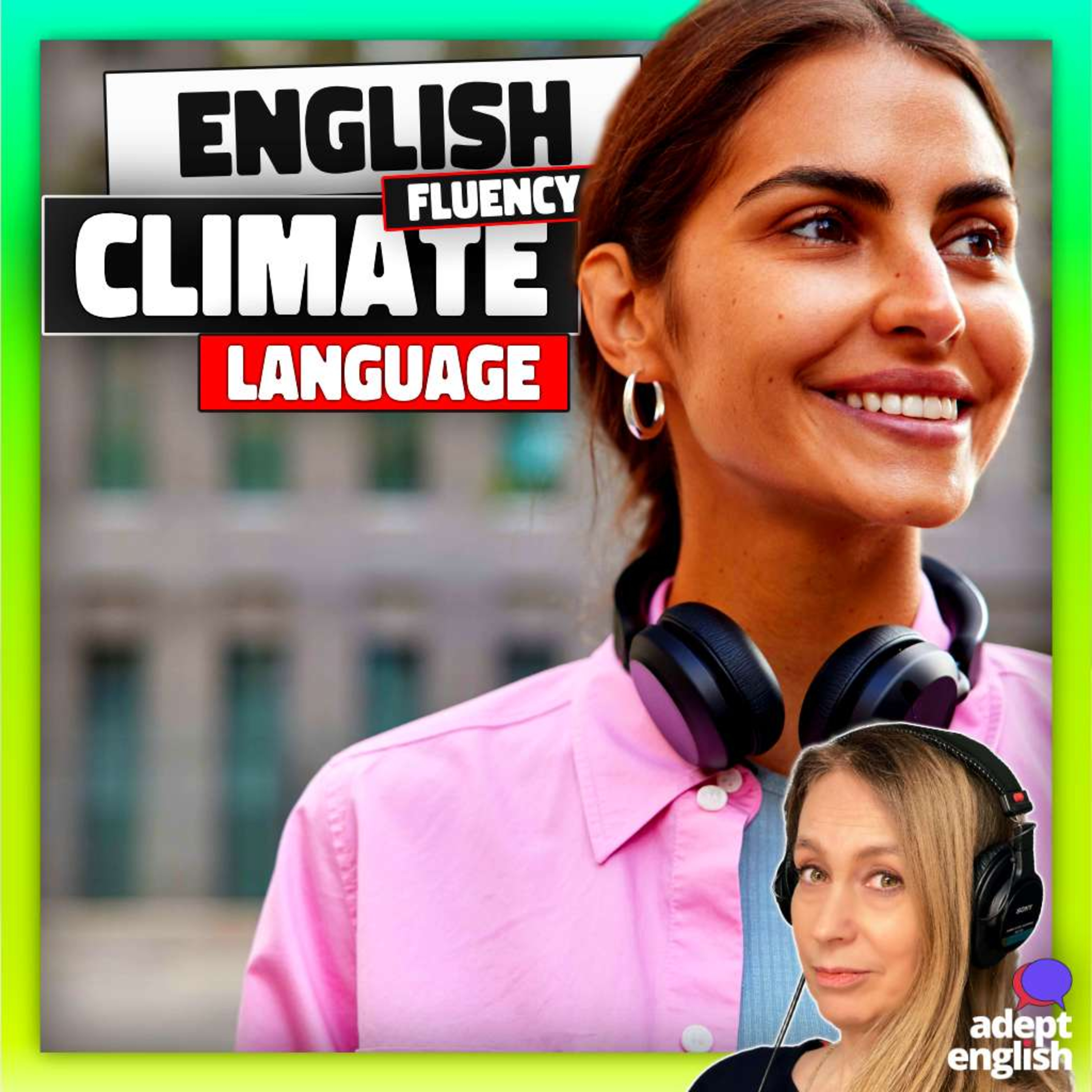 Learn English Fast-Climate Change Vocabulary And Discussion Ep 683