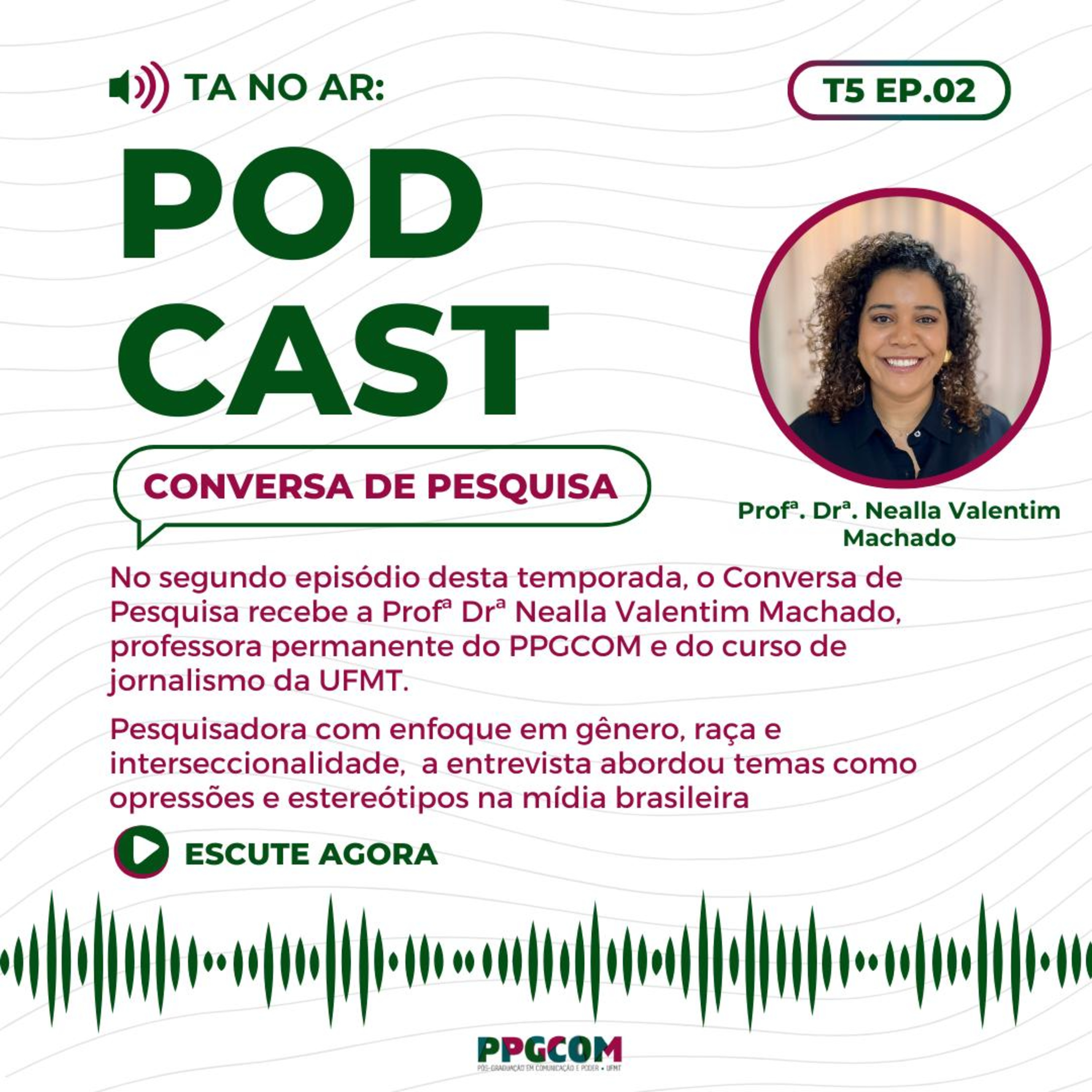 #02/5ªT - Conversa de Pesquisa - Pesquisadora fala de raça, gênero e interseccionalidade
