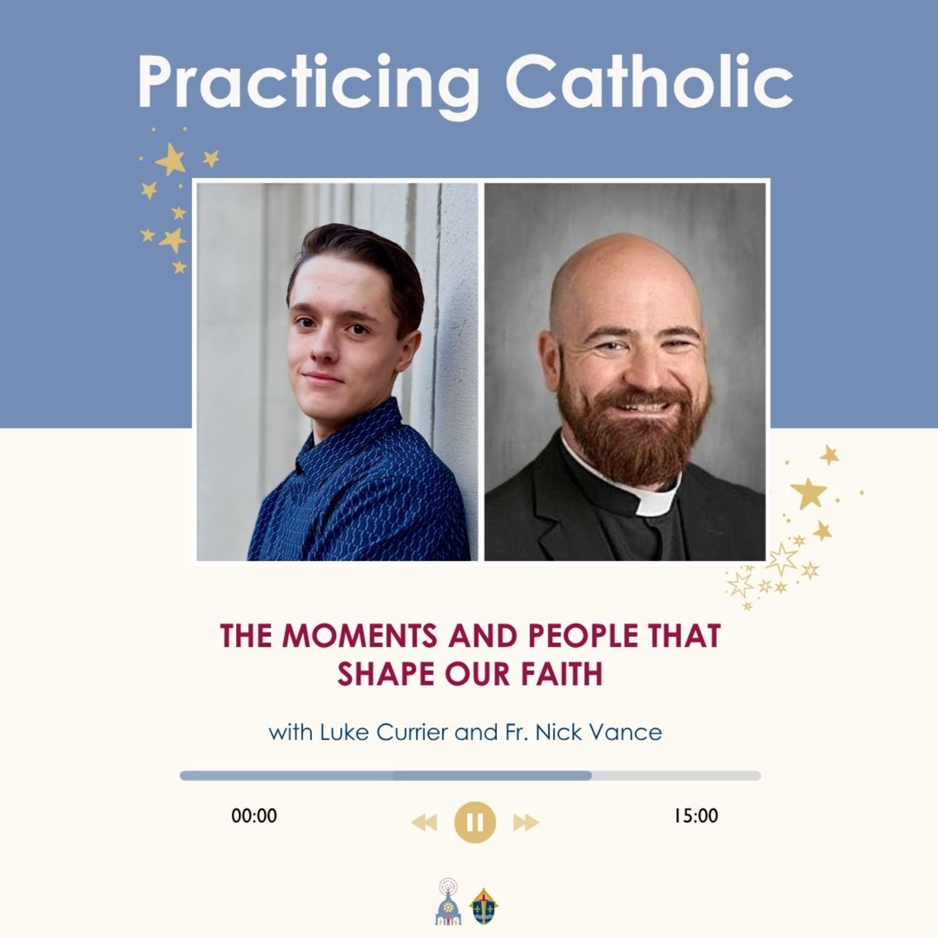 The moments and people that shape our faith (with Luke Currier and Father Nick Vance) episode artwork