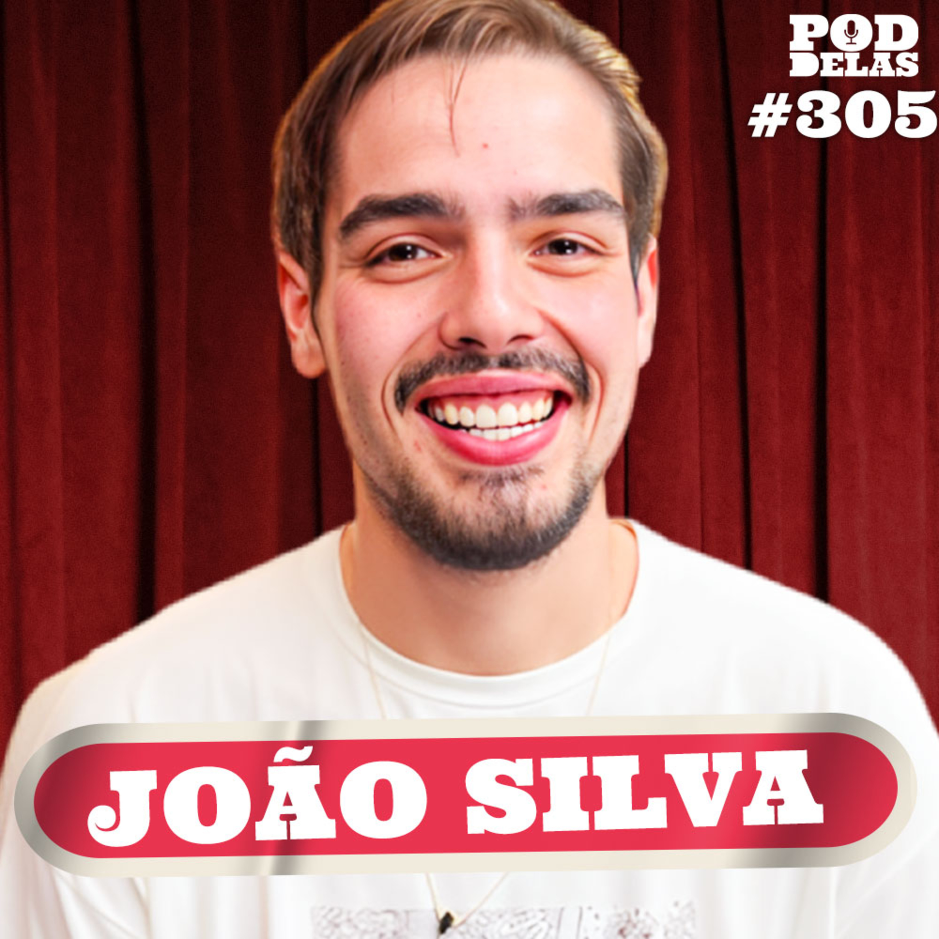 JOÃO SILVA - PODDELAS #305