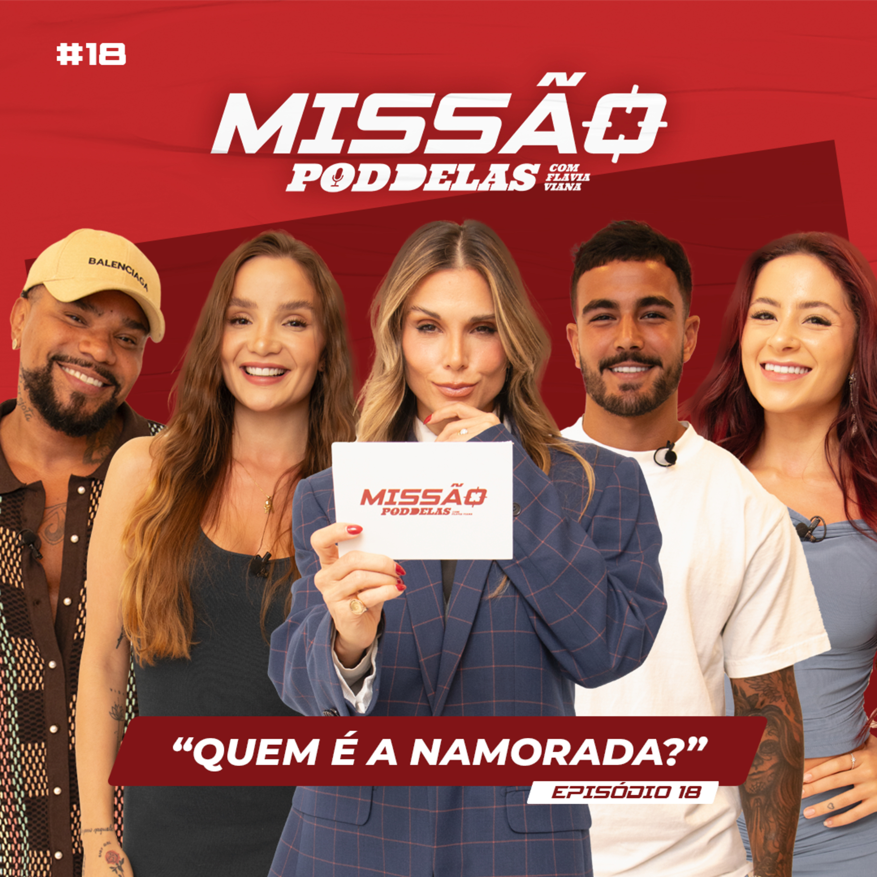 MISSÃO PODDELAS - "QUEM É A NAMORADA?" - com Flávia Viana episode artwork