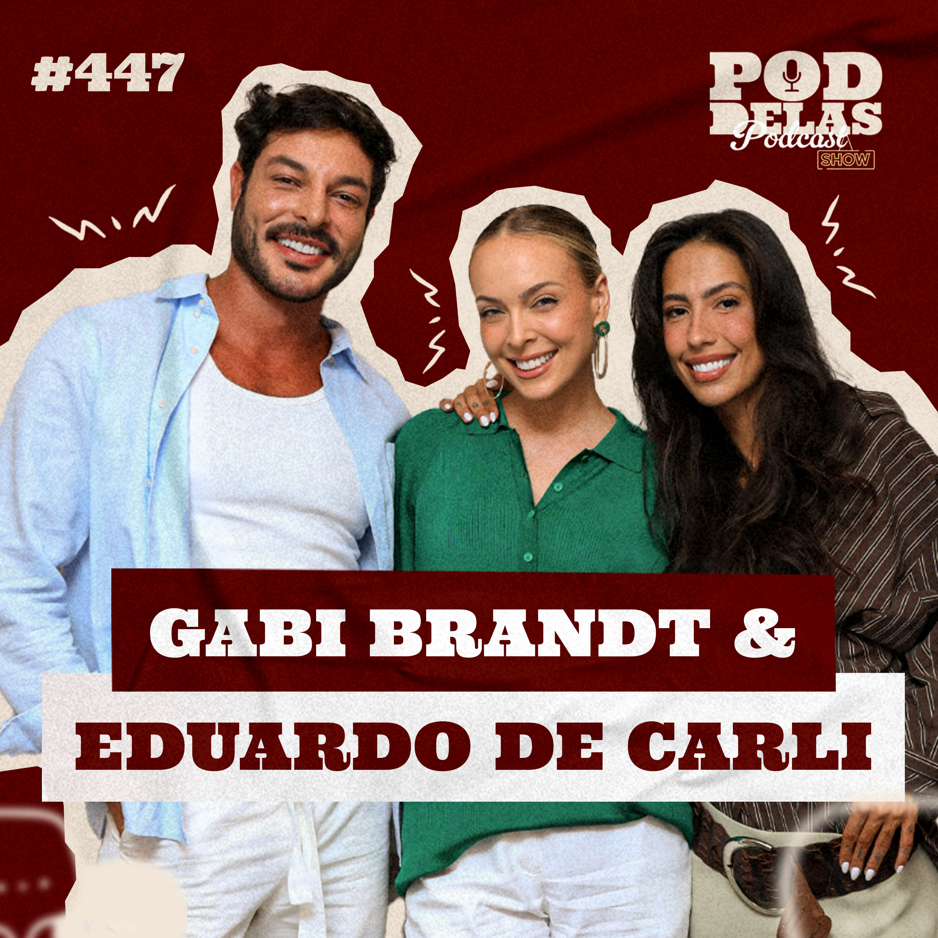GABI BRANDT E EDUARDO DE CARLI - PODDELAS PODCAST SHOW #447