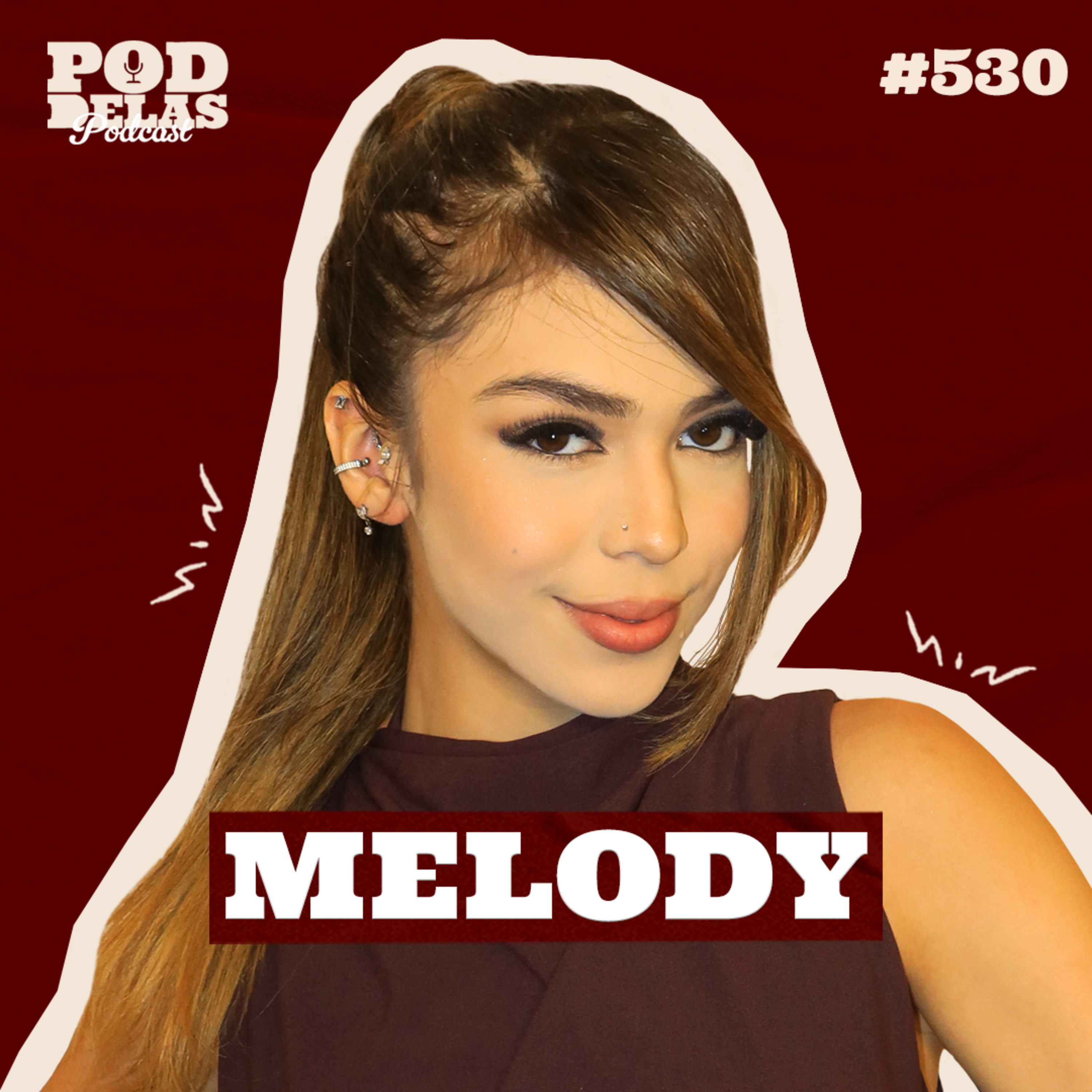 MELODY - PODDELAS PODCAST #530