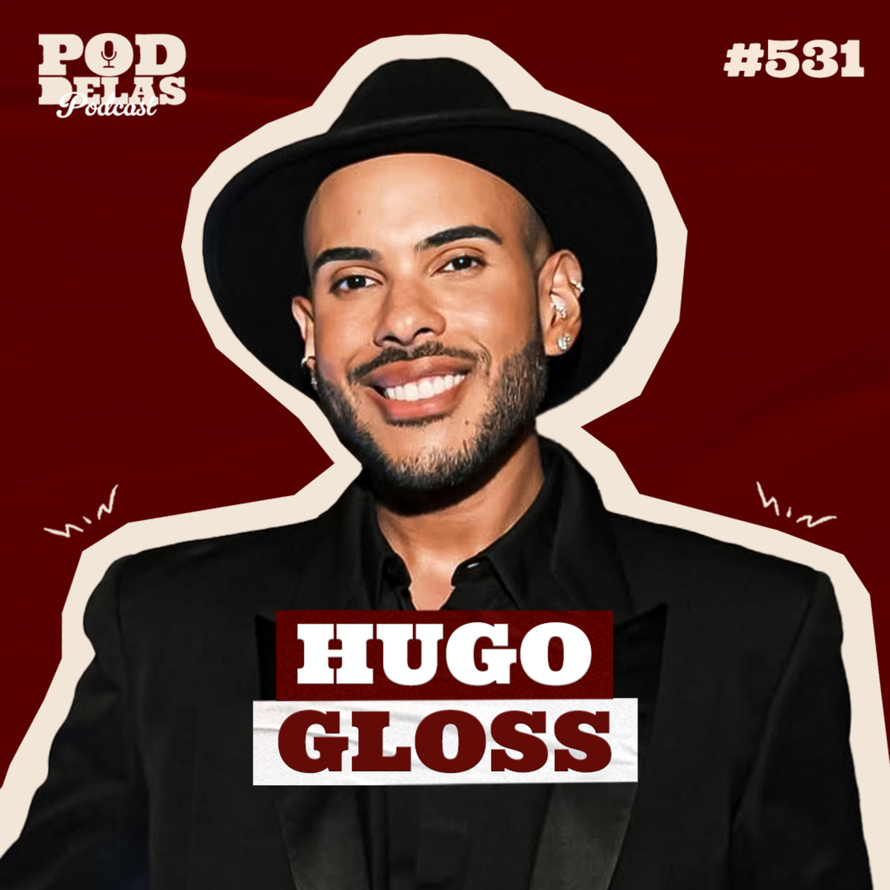 HUGO GLOSS - PODDELAS PODCAST #531