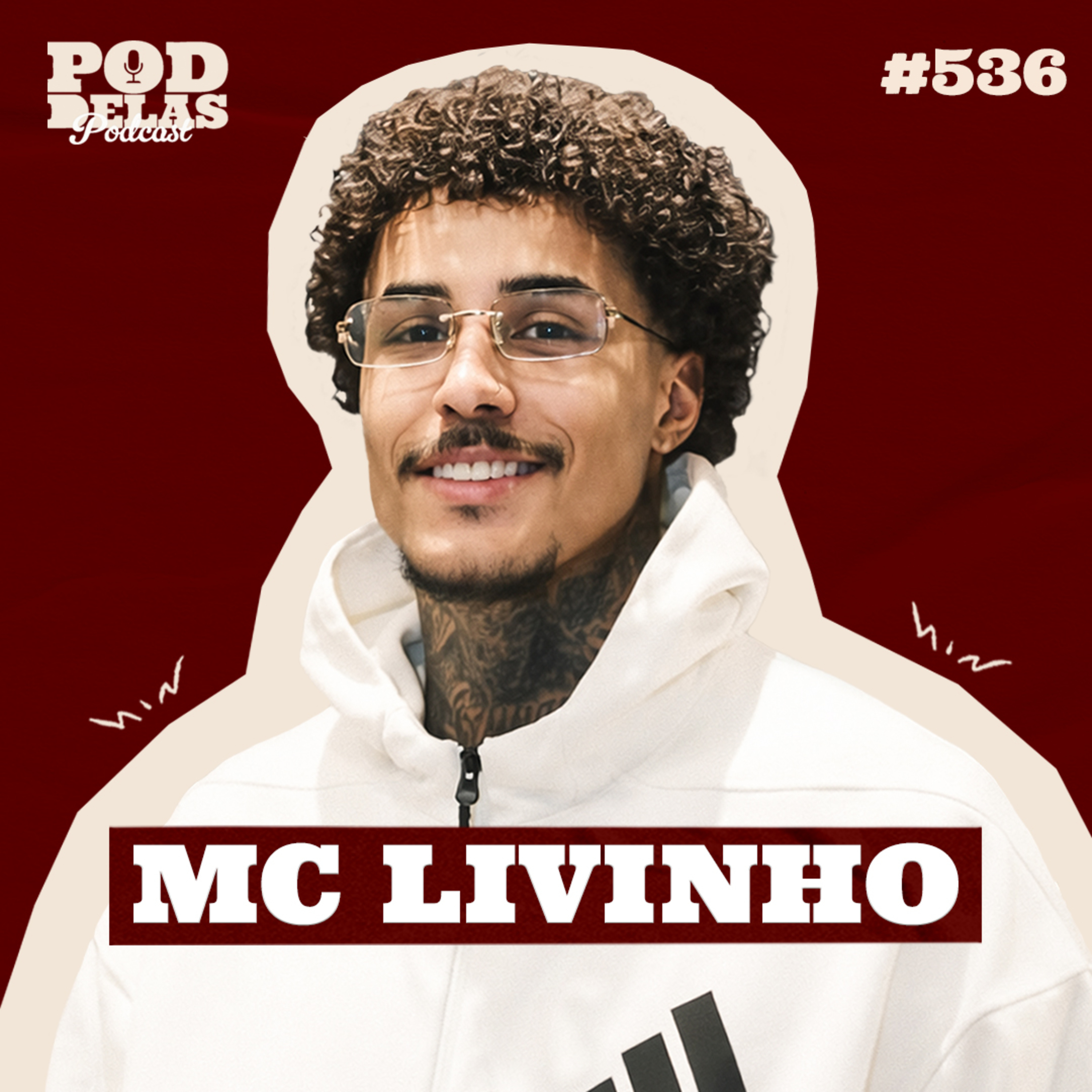 MC LIVINHO - PODDELAS PODCAST #536