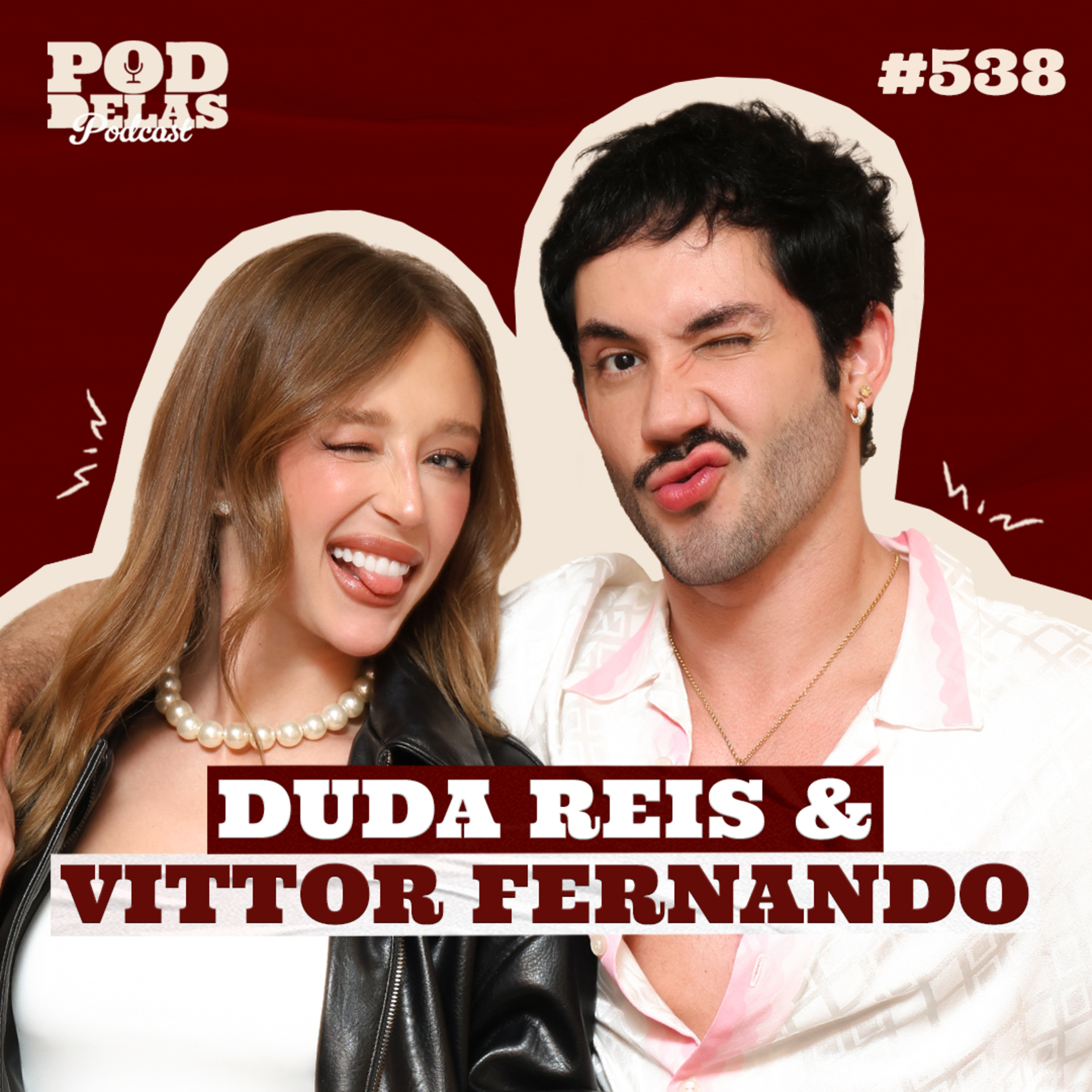 DUDA REIS E VITTOR FERNANDO - PODDELAS PODCAST #538