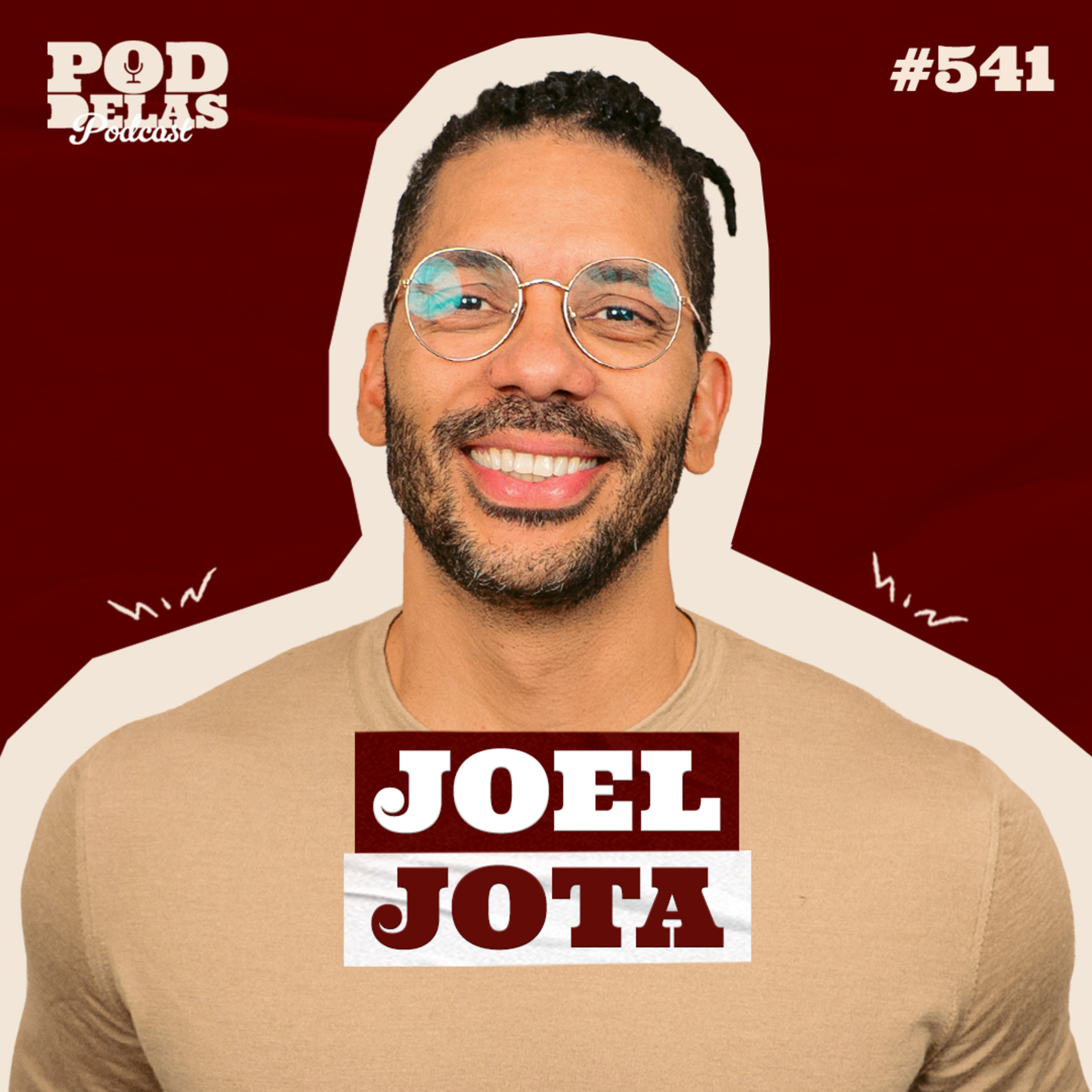 JOEL JOTA - PODDELAS PODCAST #541