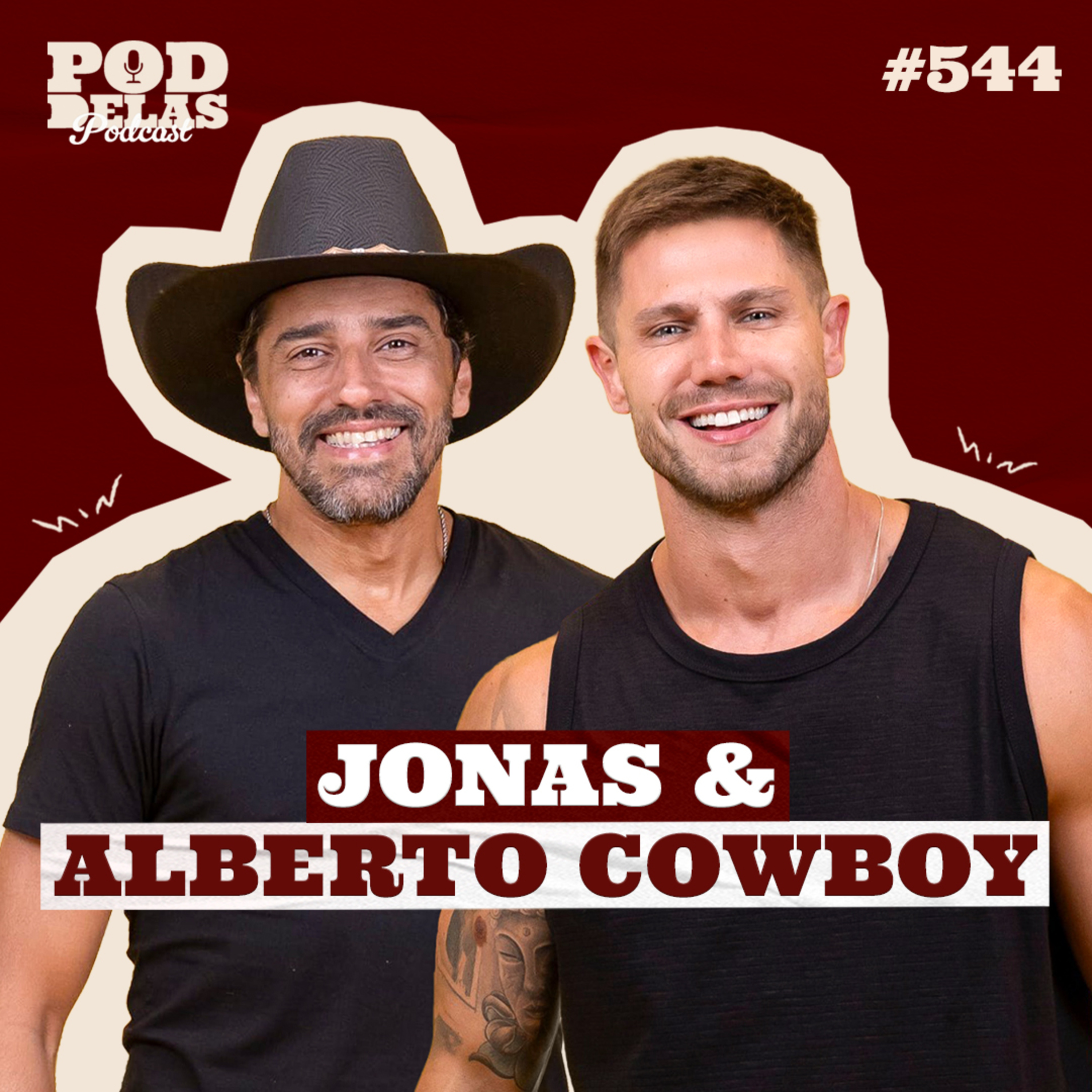 JONAS E ALBERTO COWBOY - PODDELAS PODCAST #544