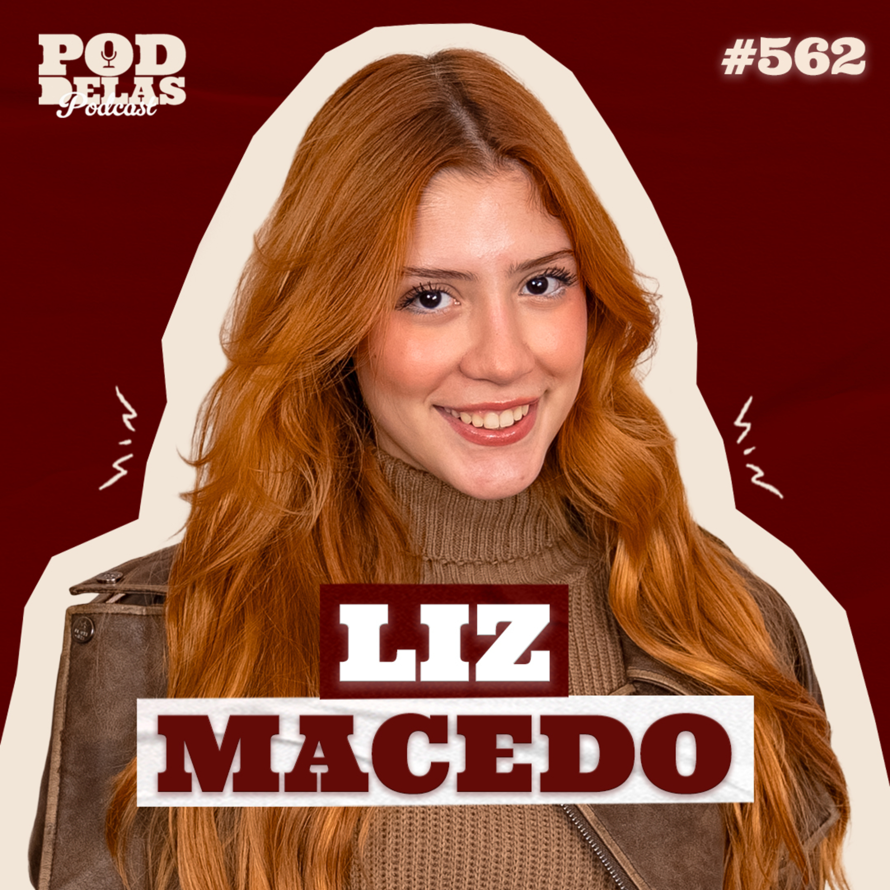 LIZ MACEDO - PODDELAS PODCAST #562 episode artwork