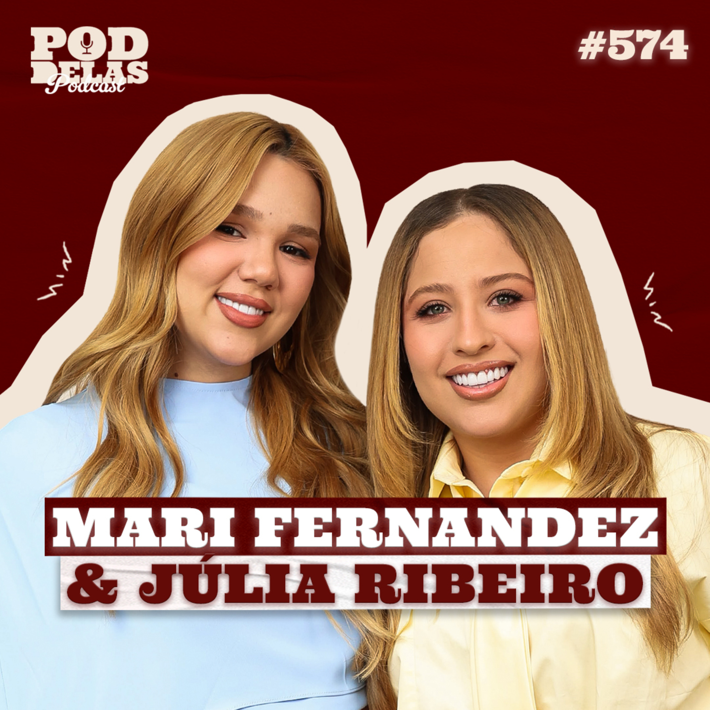 MARI FERNANDEZ E JULIA RIBEIRO - PODDELAS PODCAST #574