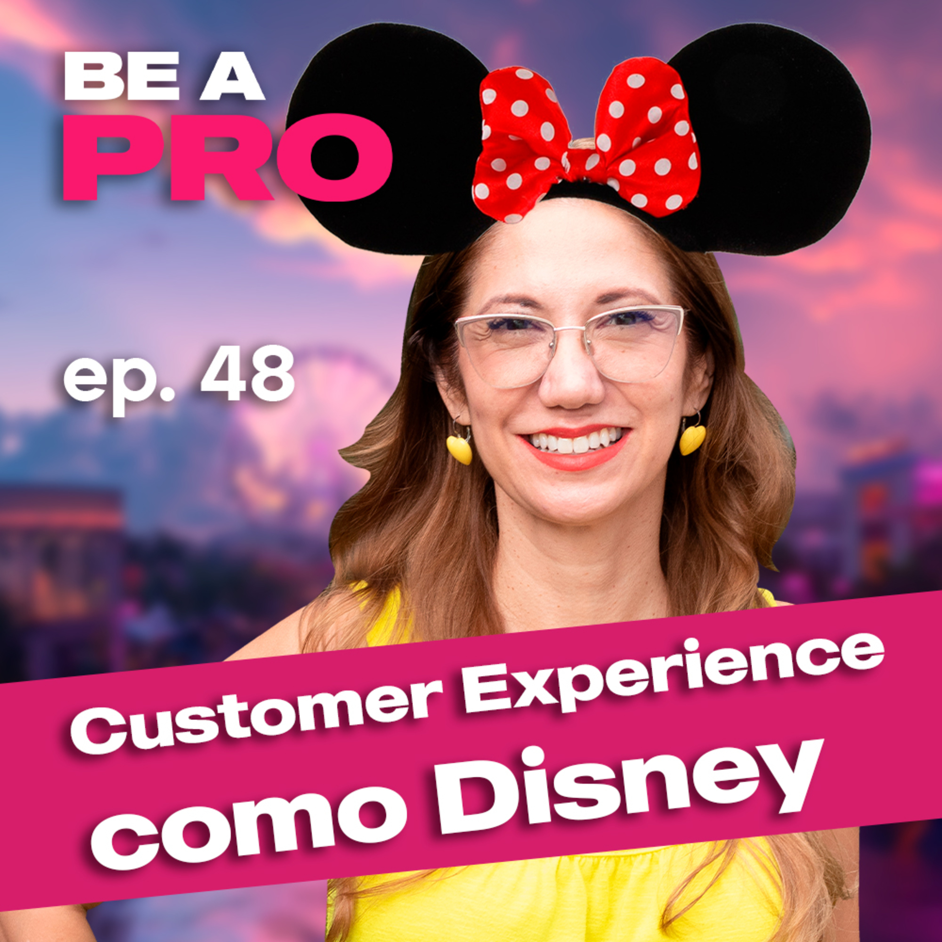 #48. Del buen trato al wow, customer experience como Disney  episode artwork