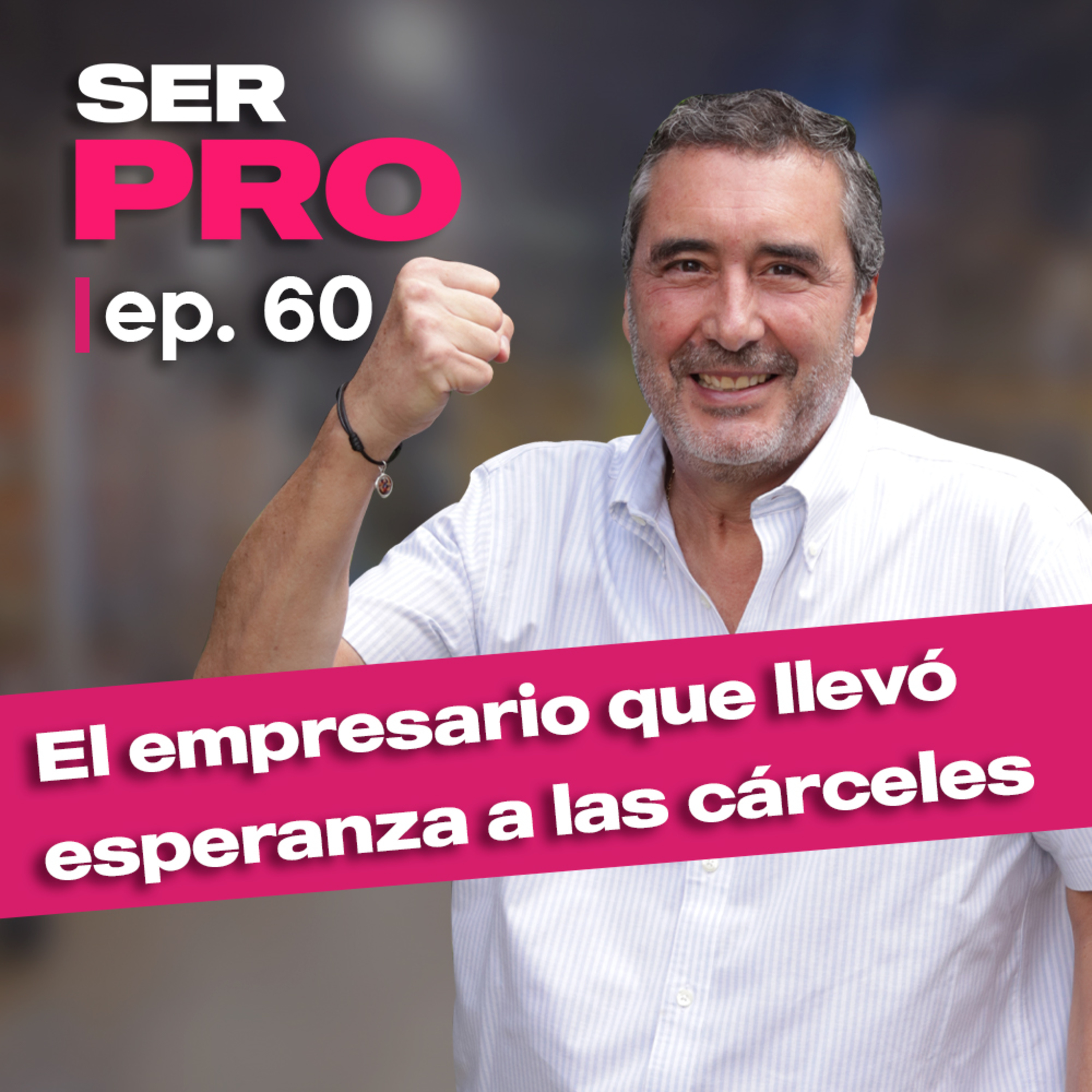 #60. El empresario que llevó esperanza a las cárceles con Ernesto Reyes de Jyrsa episode artwork