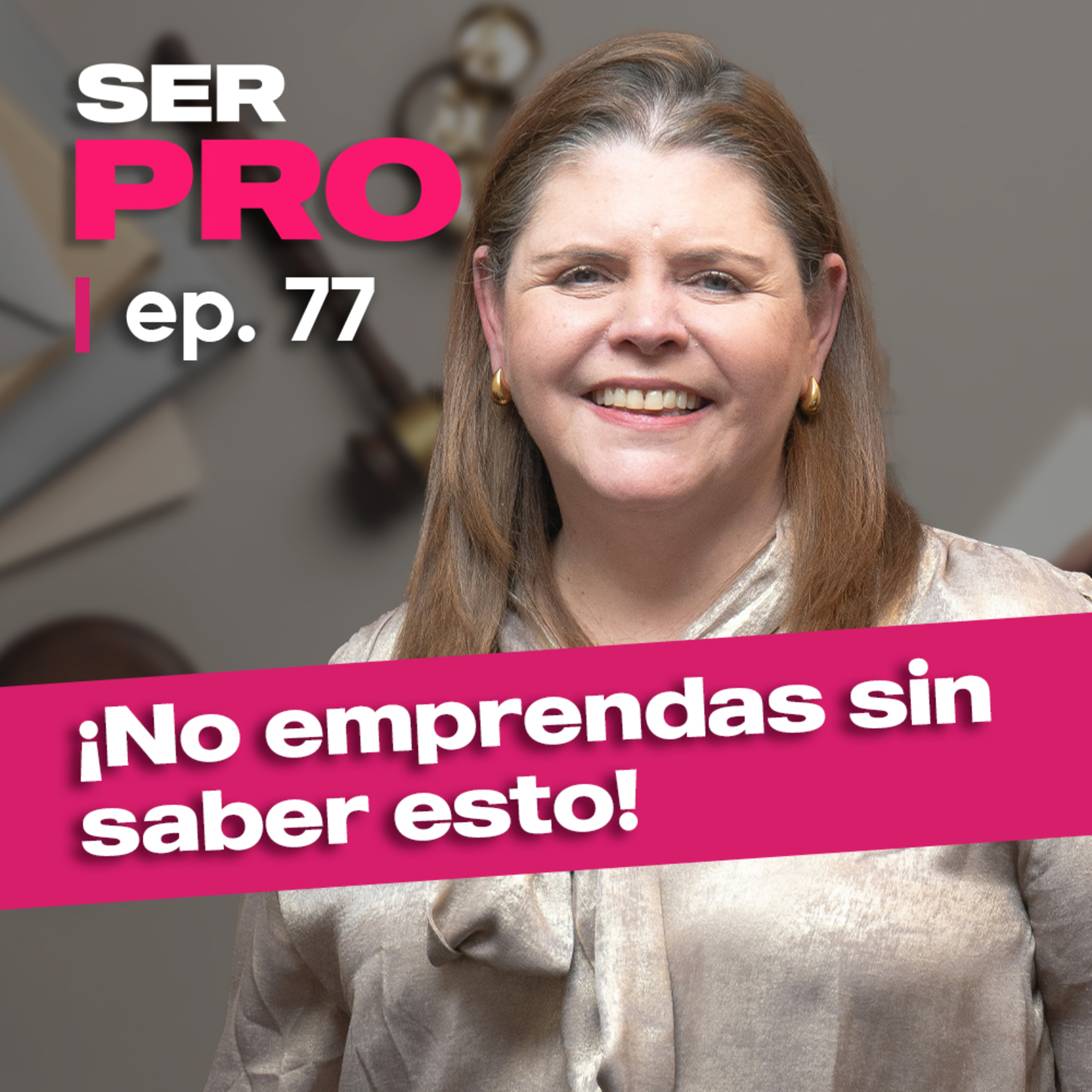 #77. Cómo proteger tu empresa desde el inicio: claves legales con Mónica Maldonado episode artwork