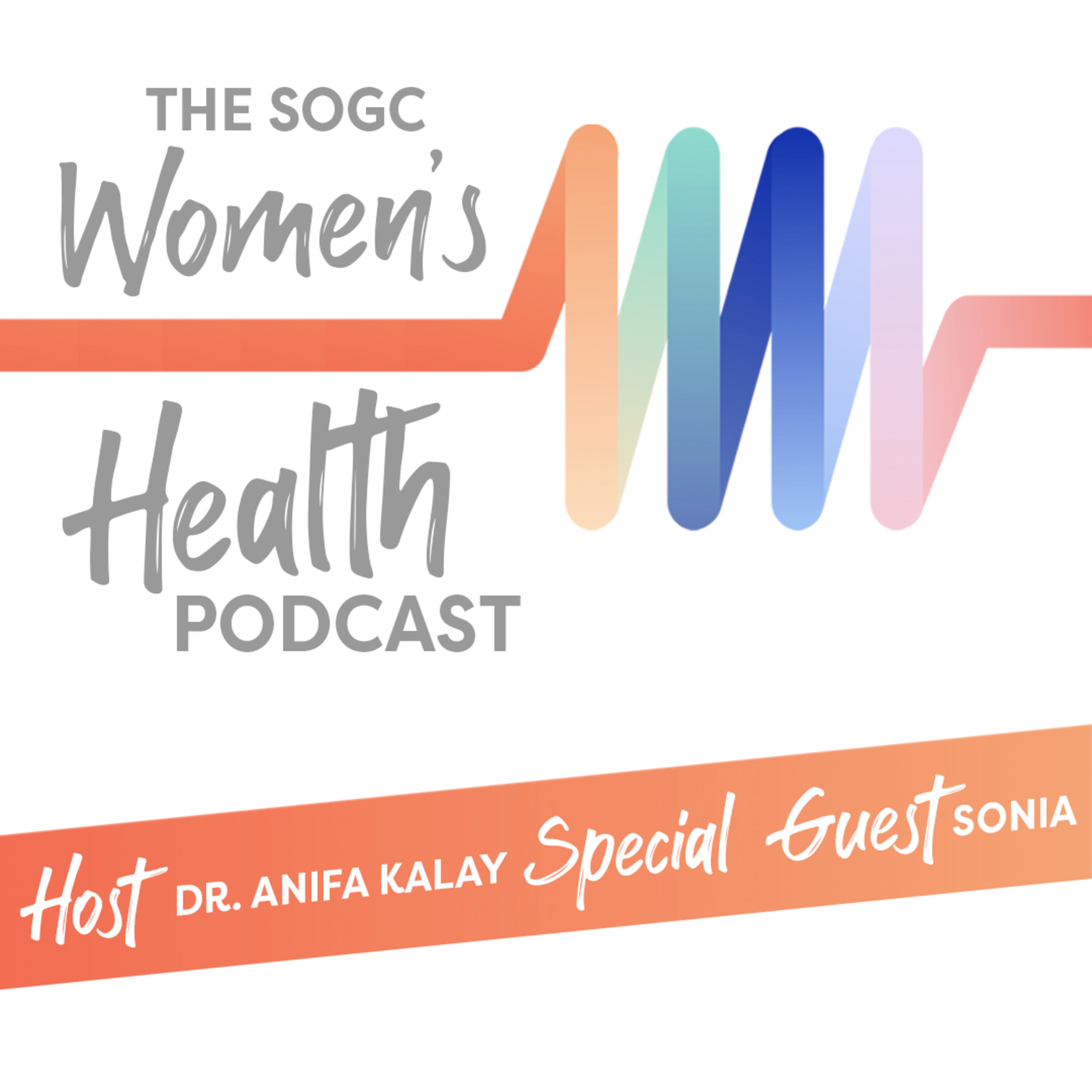 The SOGC Women’s Health Podcast / Balado sur la santé des femmes de la SOGC