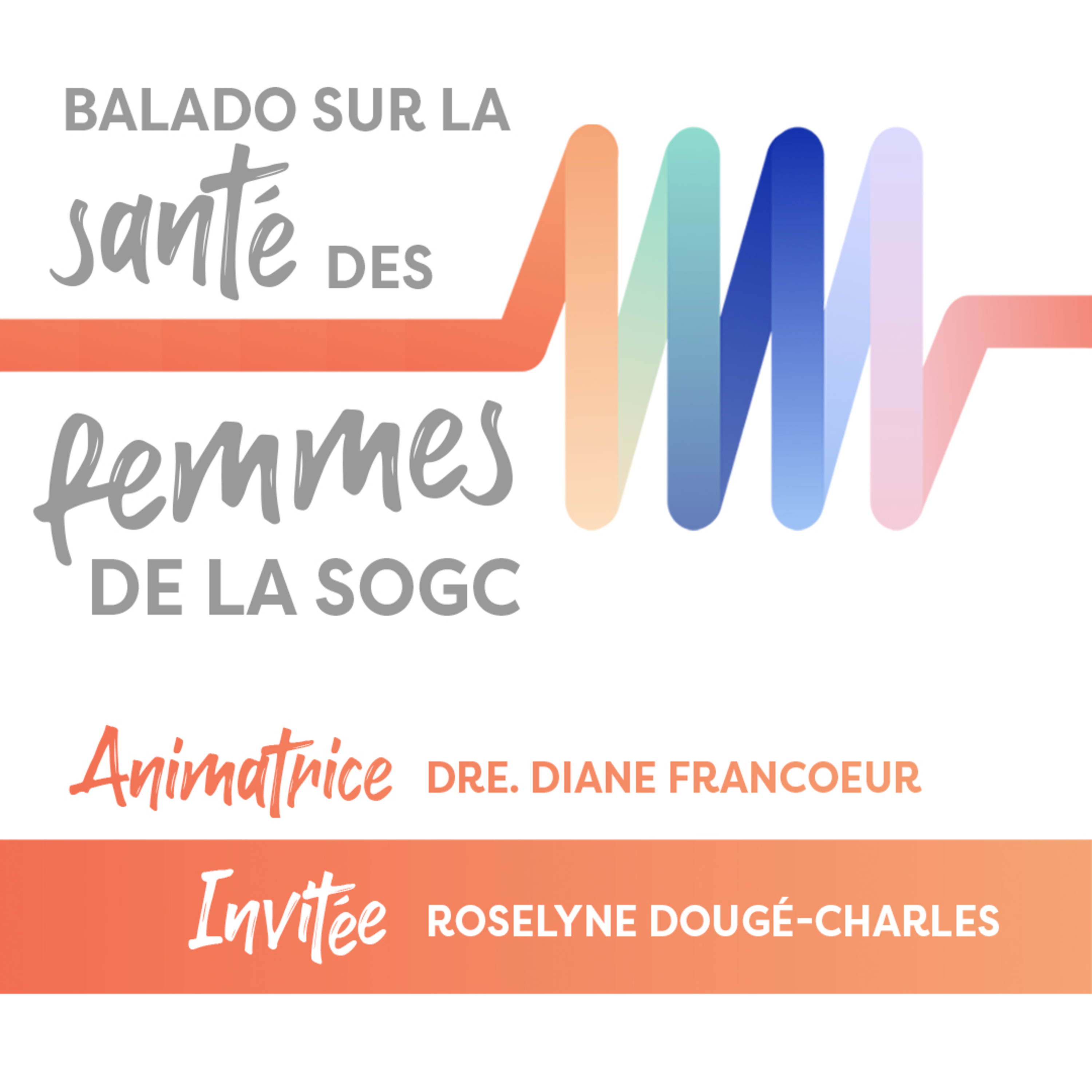 The SOGC Women’s Health Podcast / Balado sur la santé des femmes de la SOGC