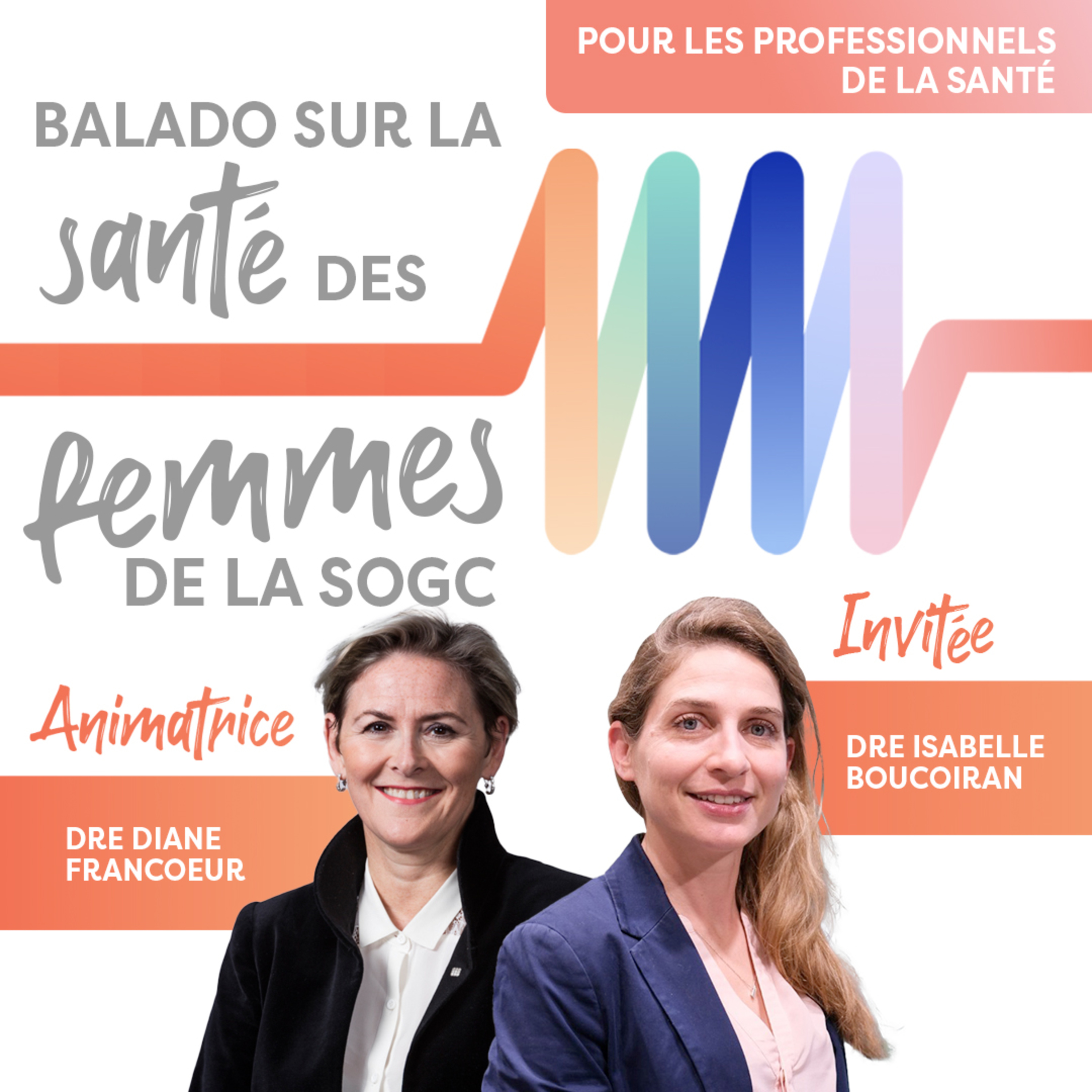 The SOGC Women’s Health Podcast / Balado sur la santé des femmes de la SOGC