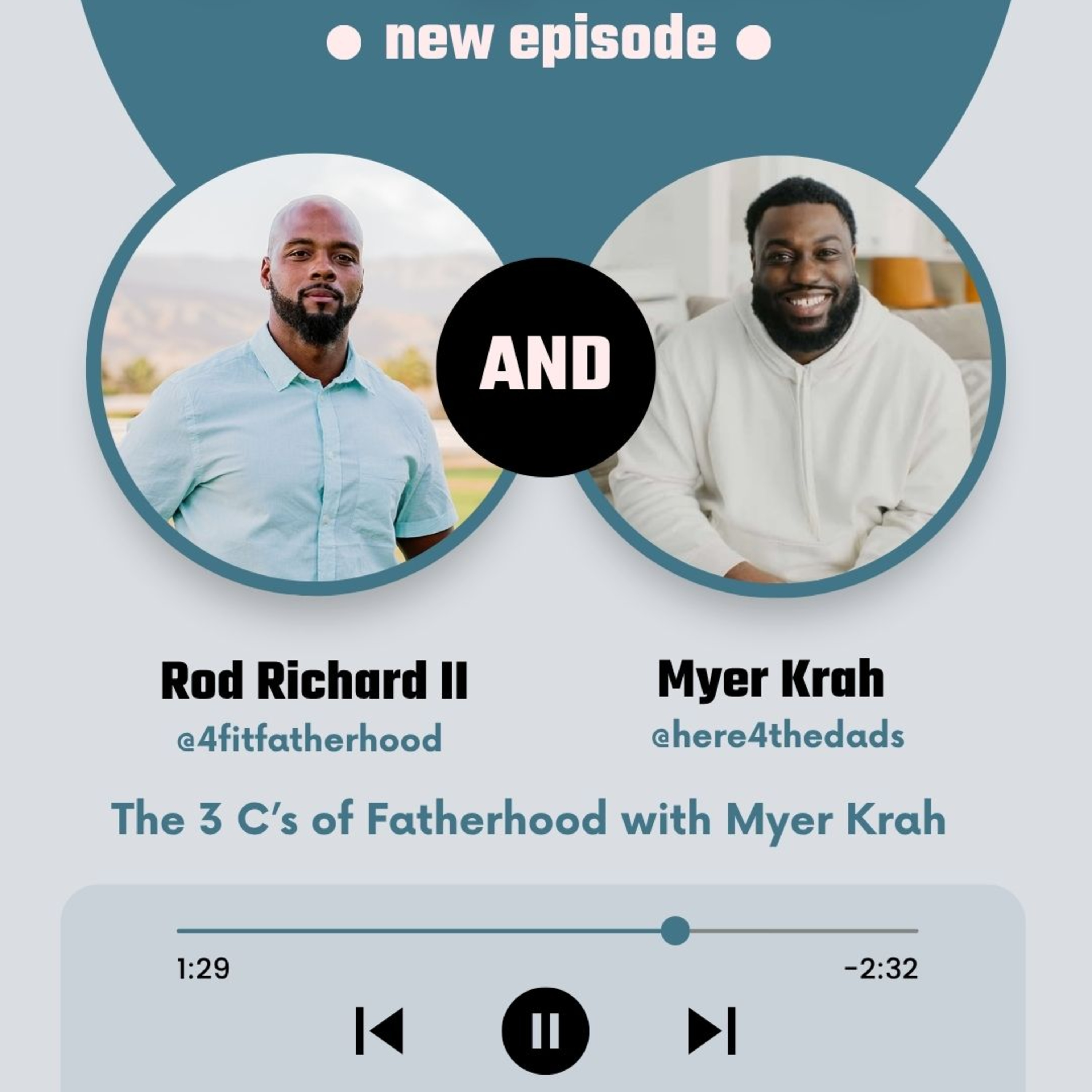 The 3 C’s of Fatherhood with Myer Krah The 3 C’s of Fatherhood with Myer Krah