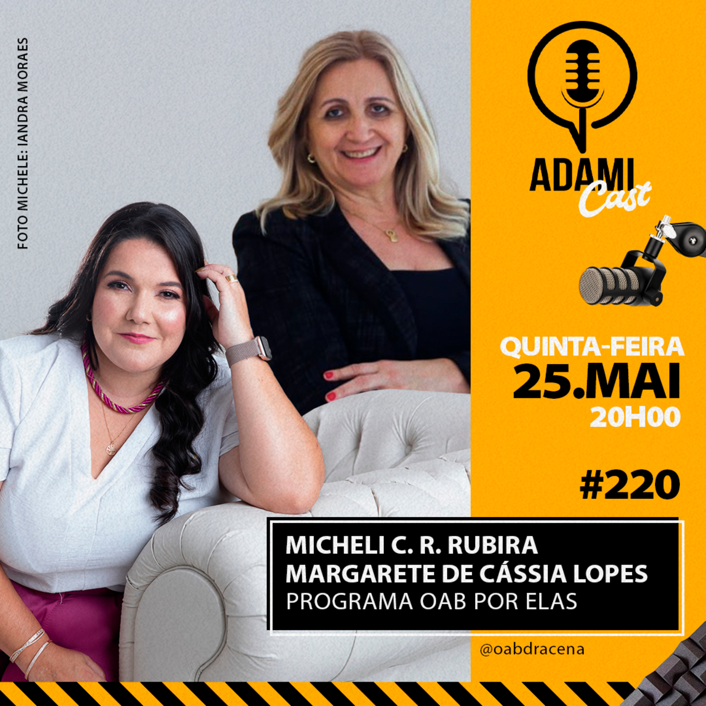 #220 - Micheli Rodrigues Rubira e Margarete de Cássia Lopes - Programa "OAB POR ELAS" - AdamiCast episode artwork