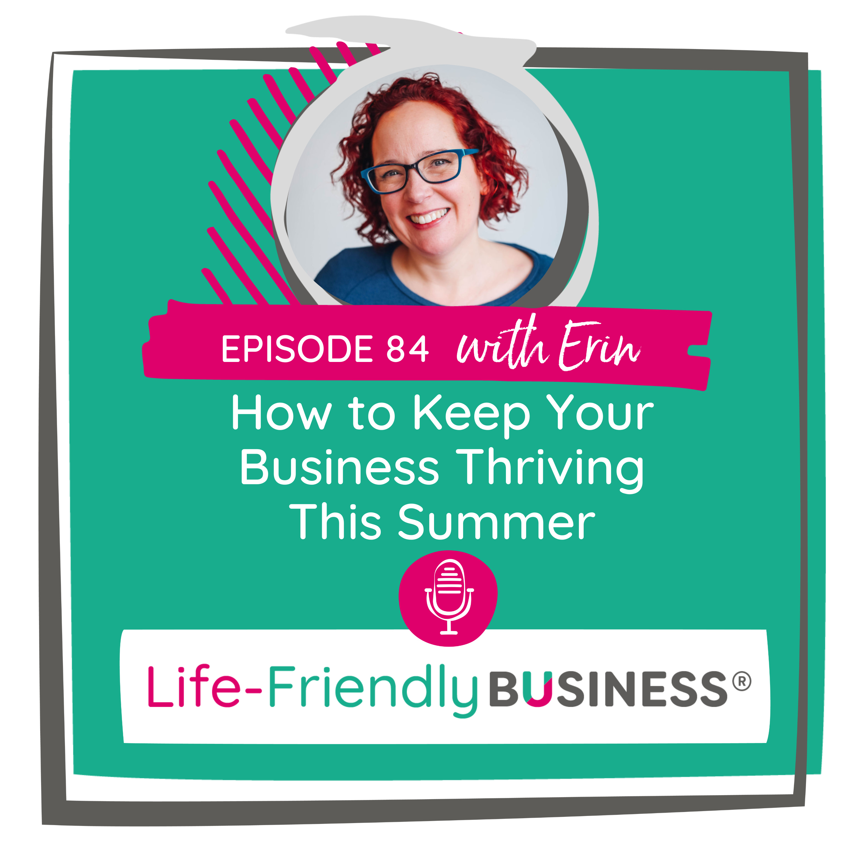 The Life-Friendly Business Podcast For Female Entrepreneurs