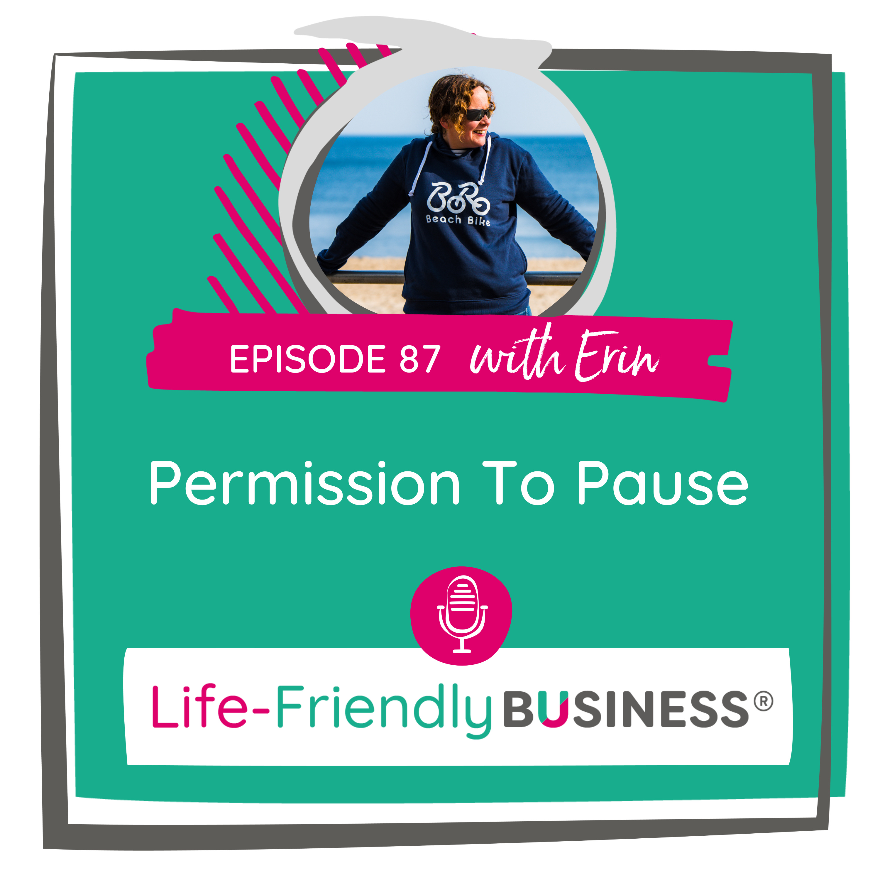 The Life-Friendly Business Podcast For Female Entrepreneurs