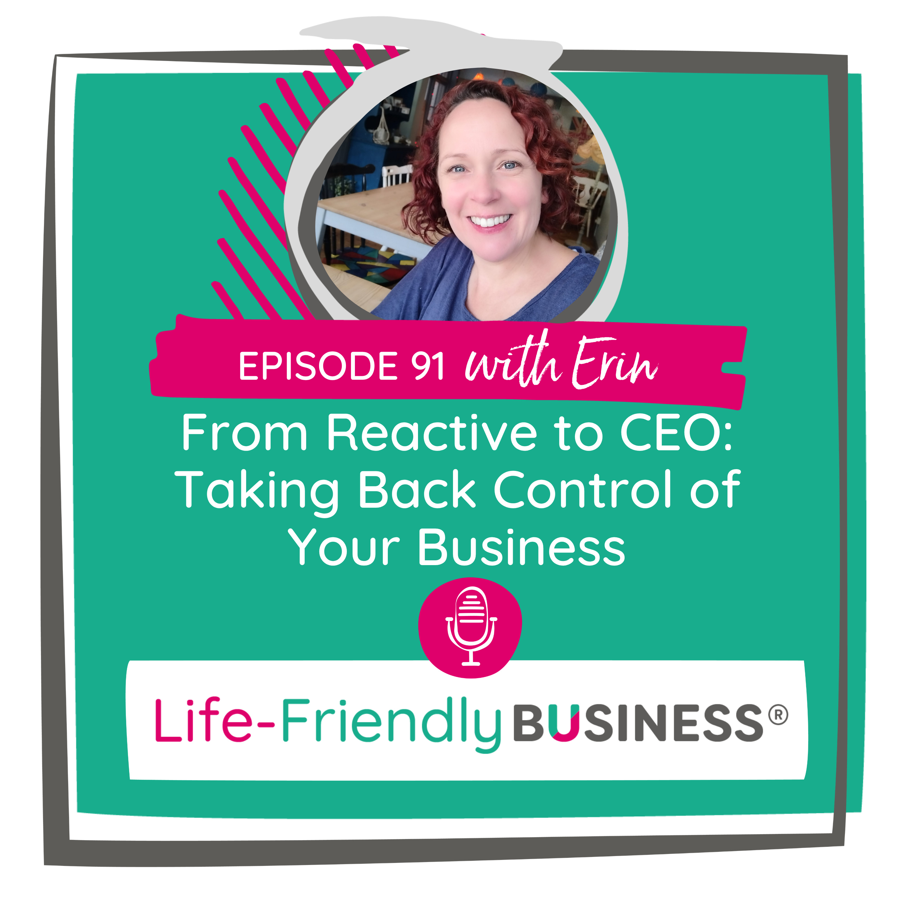 Ep 91 – From Reactive to CEO: Taking Back Control of Your Business episode artwork