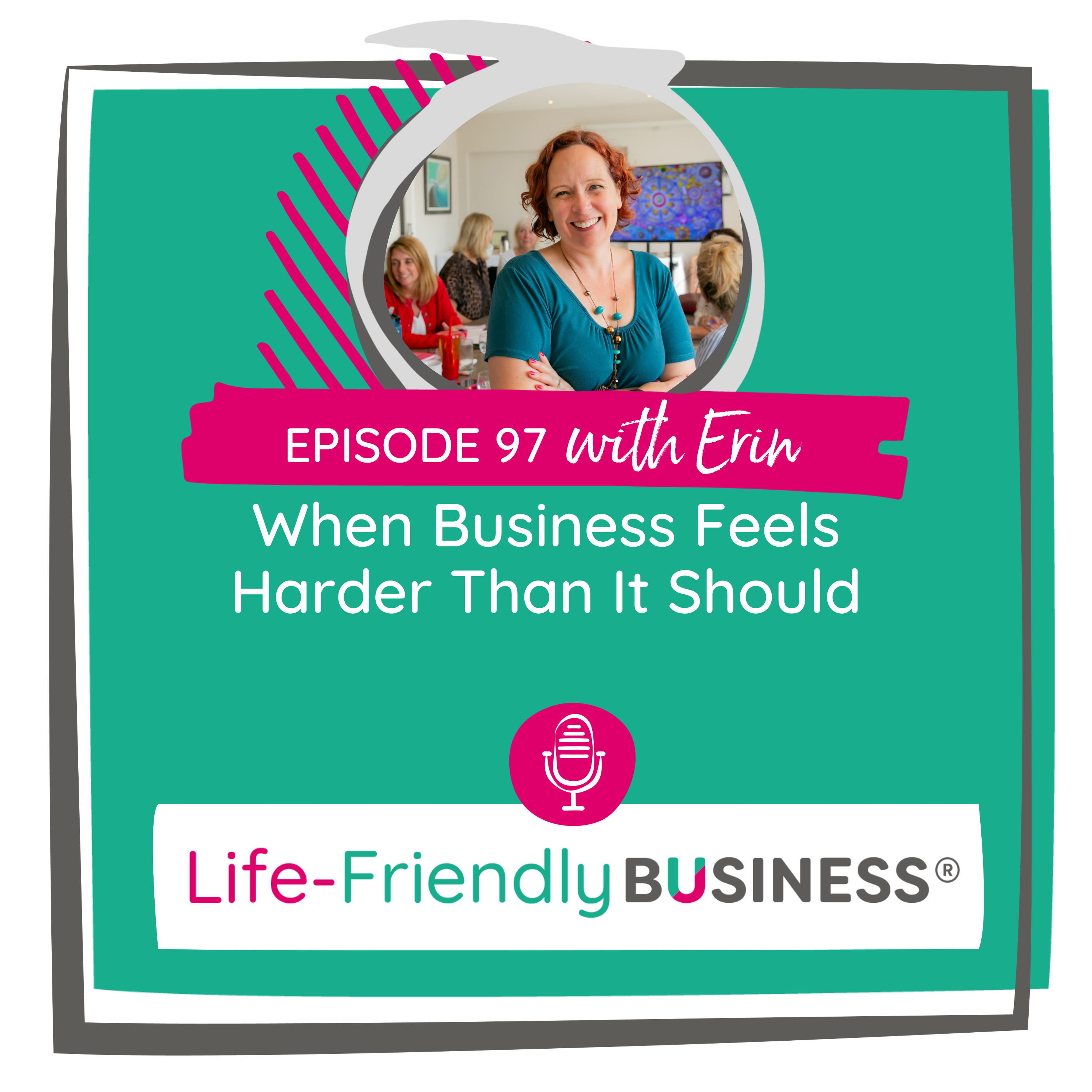 Ep 97 – When Business Feels Harder Than It Should episode artwork