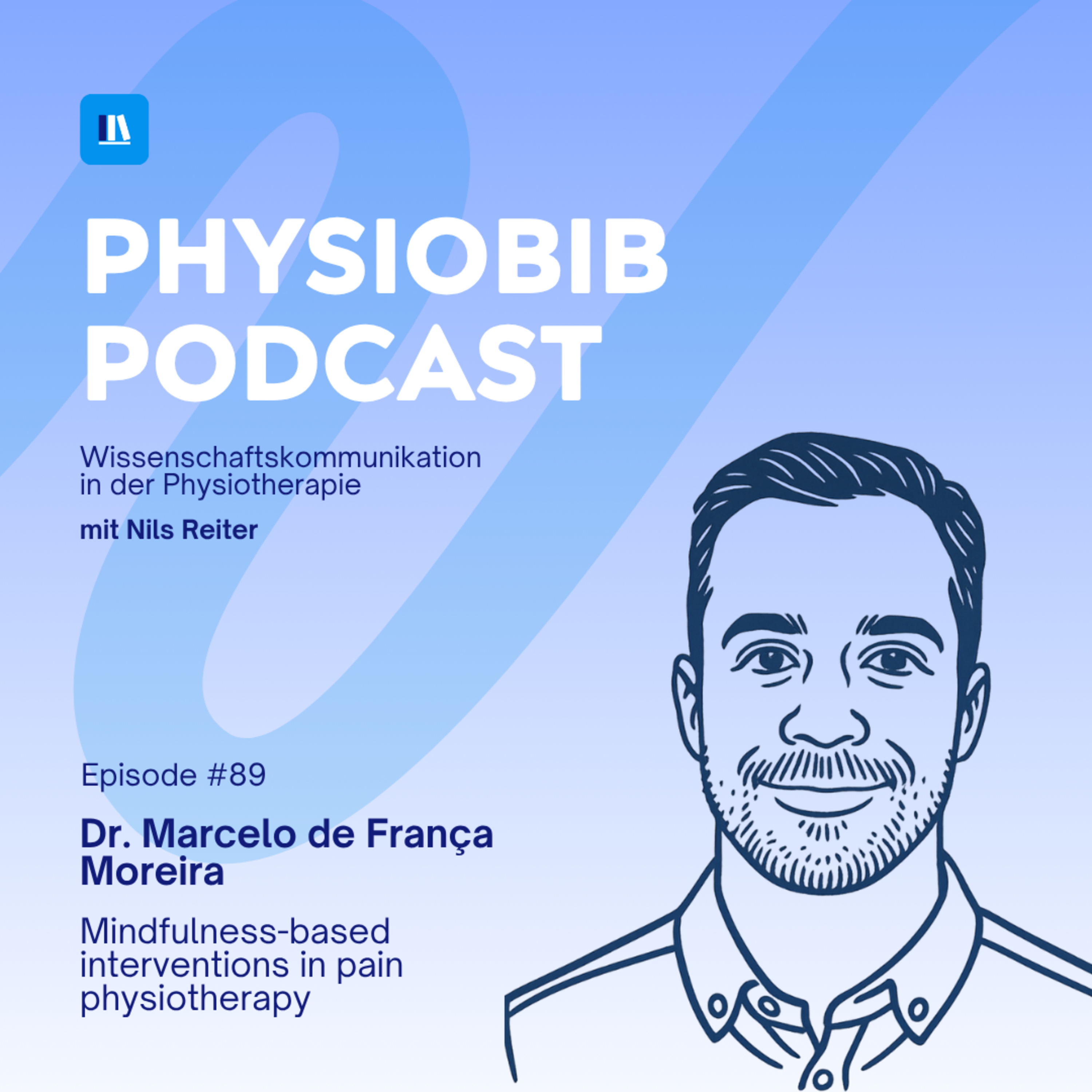 #89. Dr. Marcelo de França Moreira - Mindfulness-based interventions in pain physiotherapy