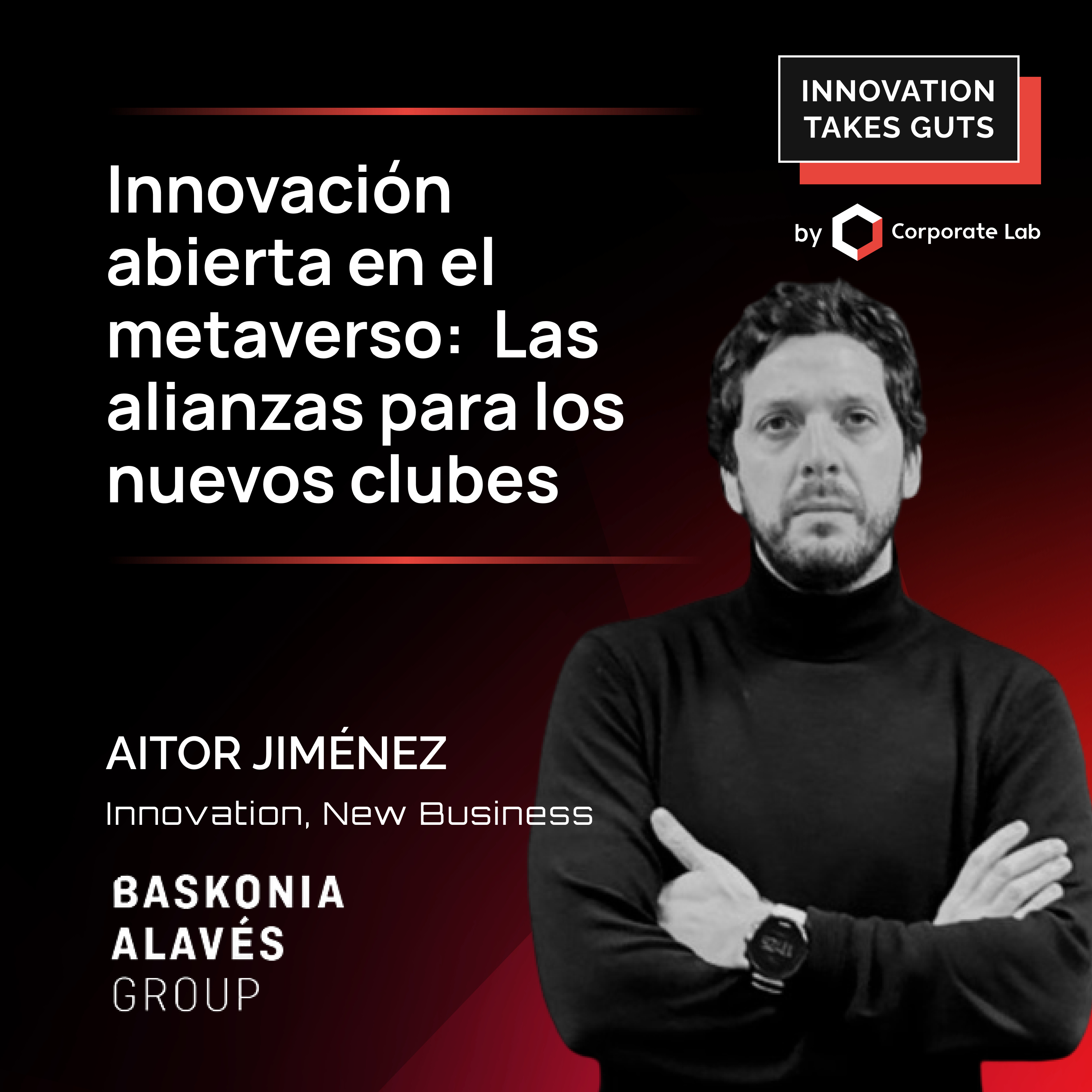 Innovation Takes Guts | Innovación Corporativa con Brais Comesaña