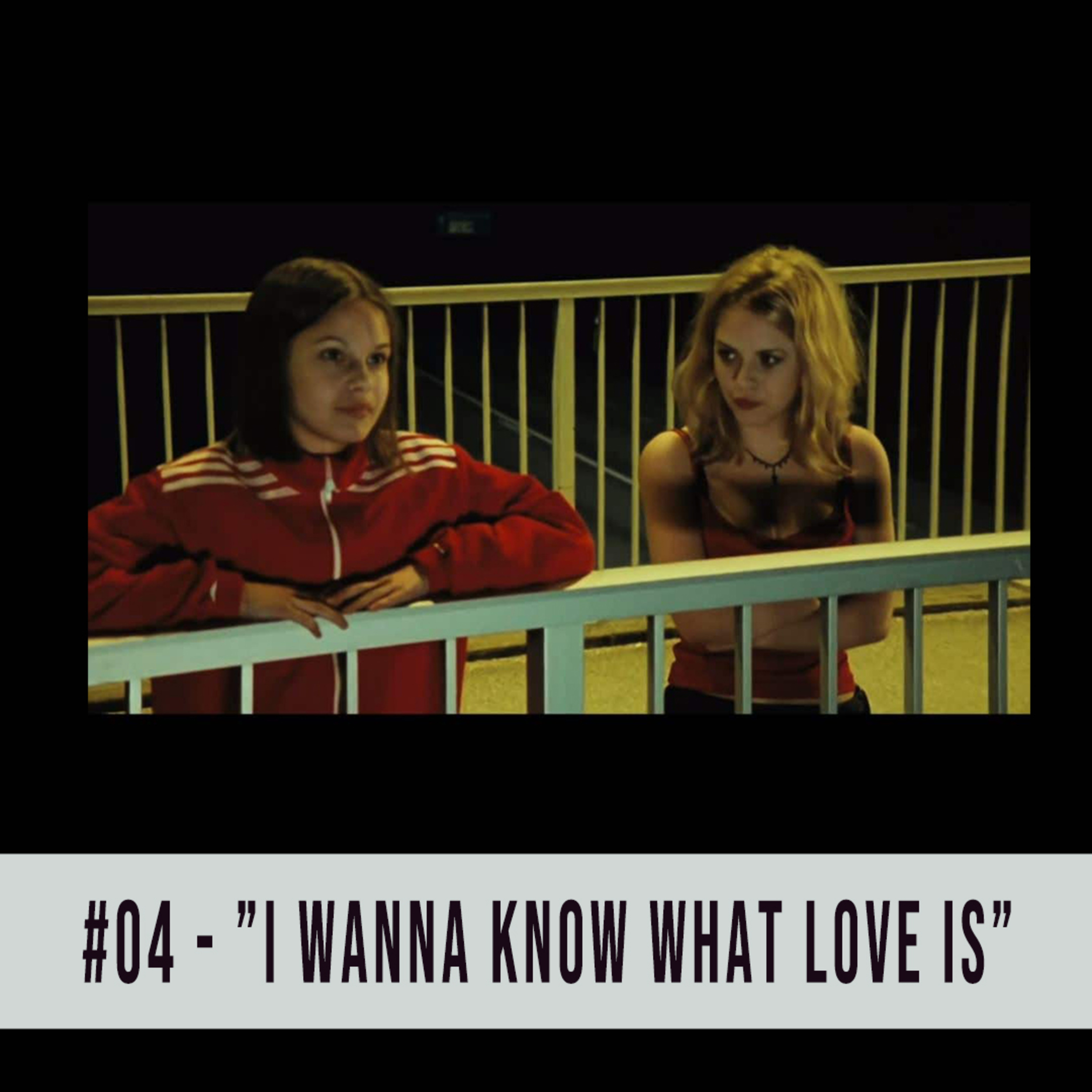 04. "I Wanna Know What Love Is" episode artwork