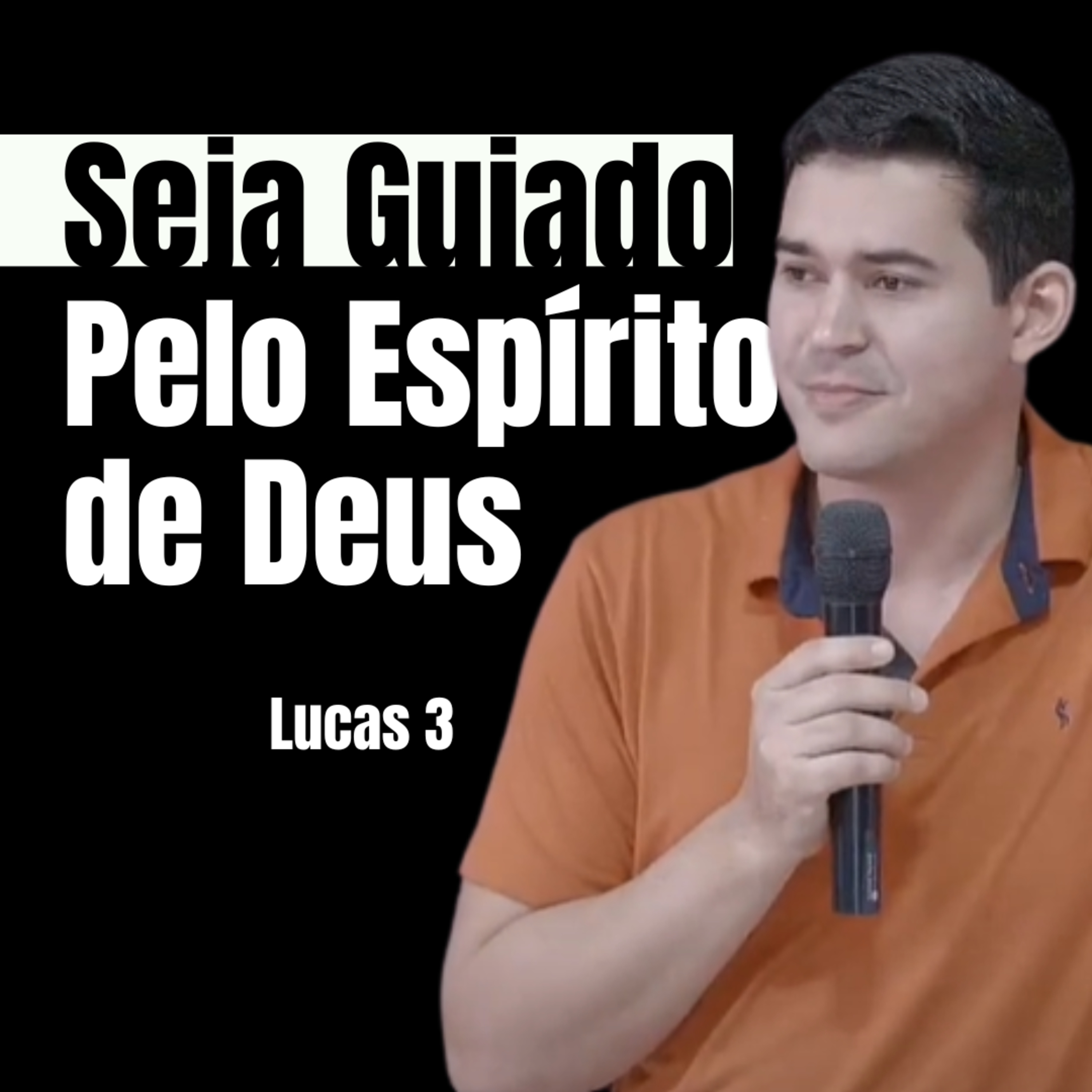 Lucas 3- Quem tem o Espírito de Deus é guiado por Ele | Natan Bezerra