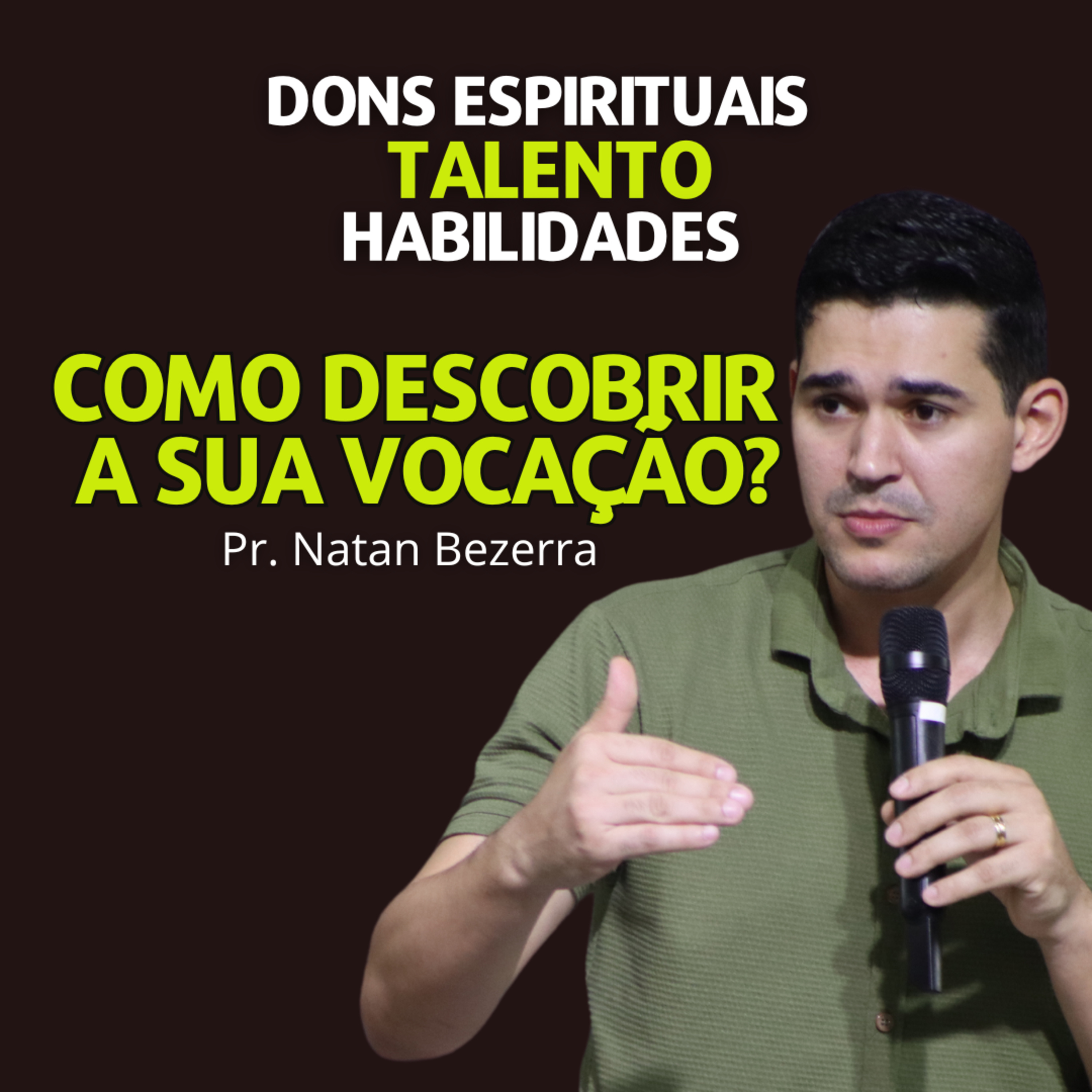 Como descobrir sua vocação? Salvação, dons espirituais e talento - Natan Bezerra