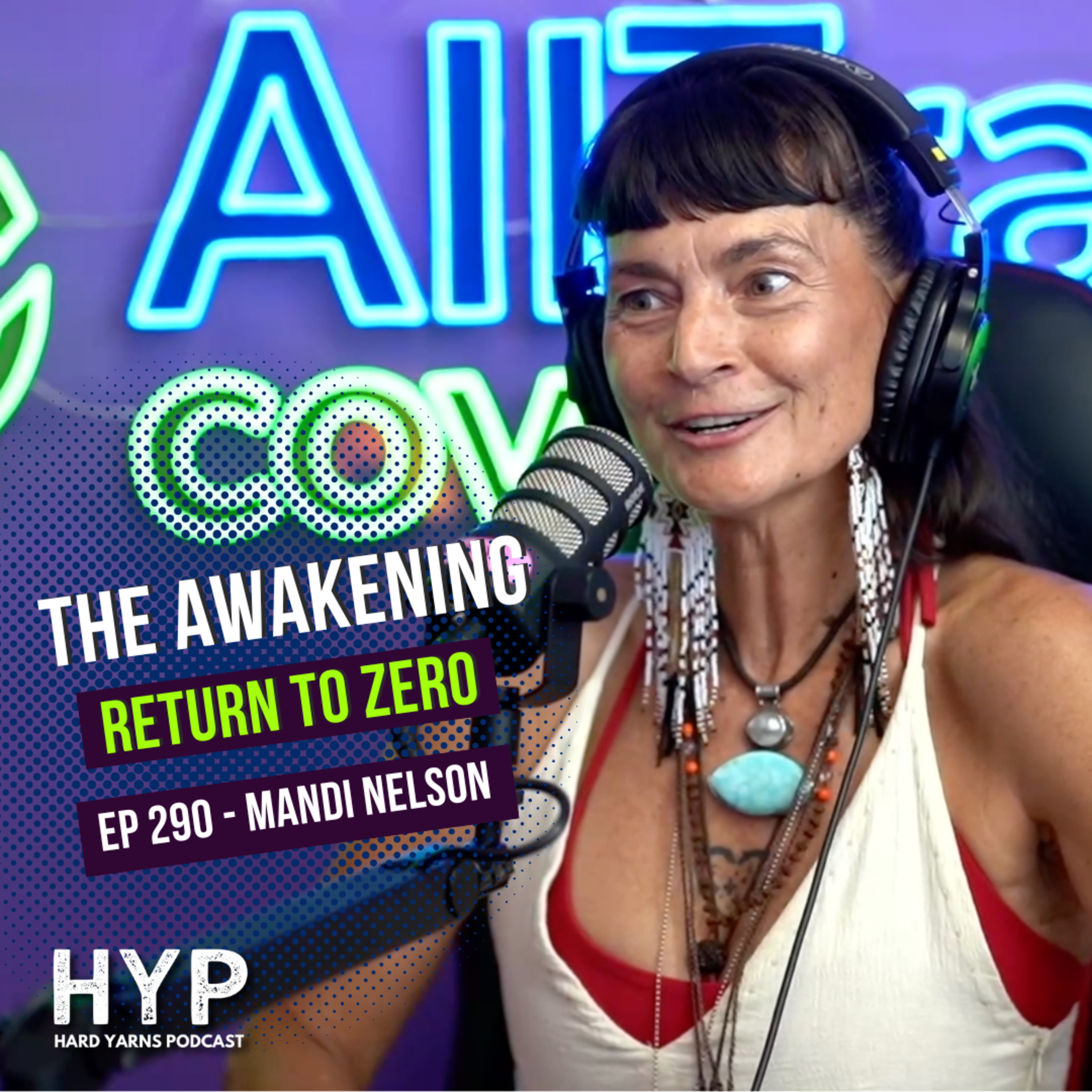 #290 - Mandi Nelson: The Great Awakening - Returning to Zero