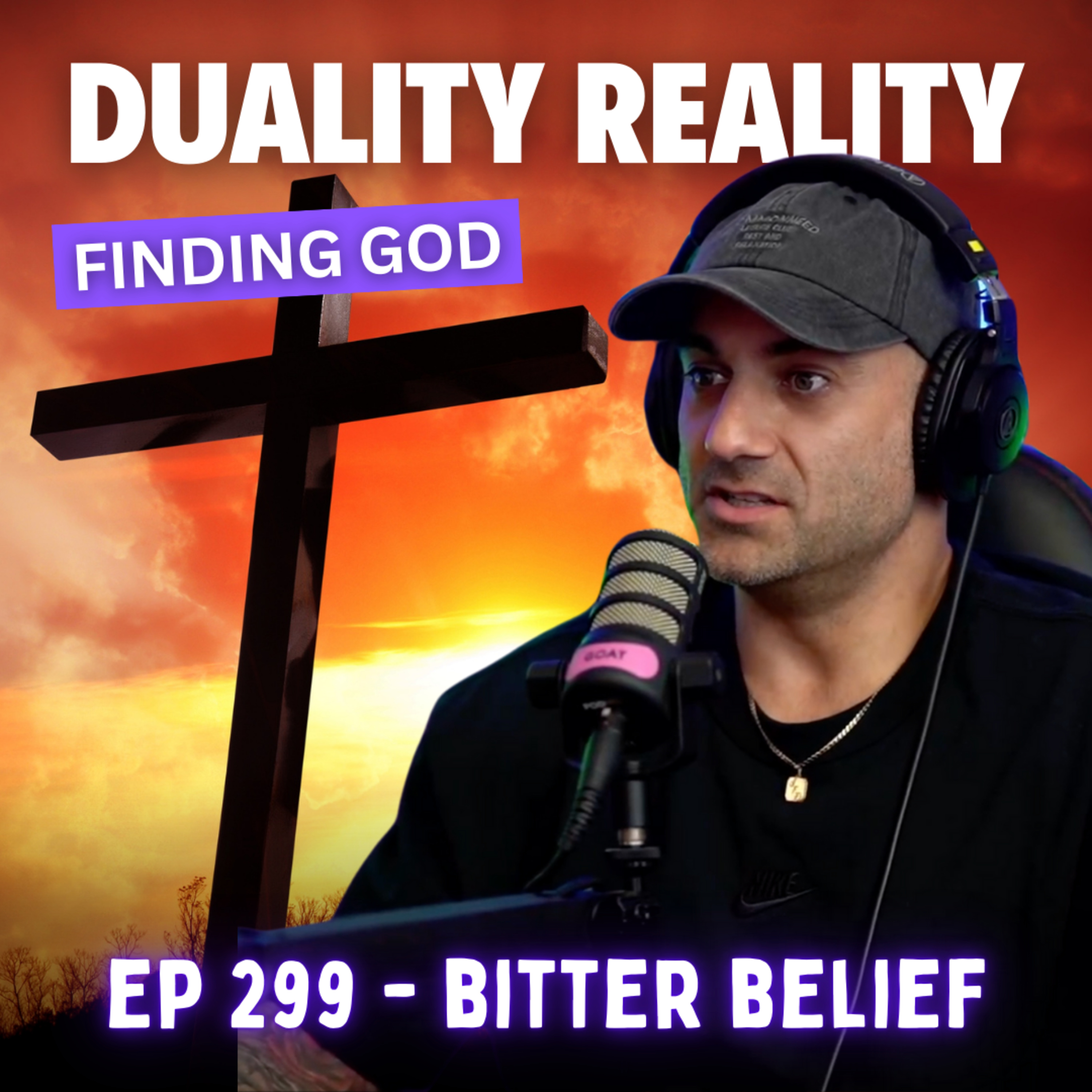 #299 - Bitter Belief: Duality Reality - Finding God, Alien Contact, and Awakening in a Post-Covid World