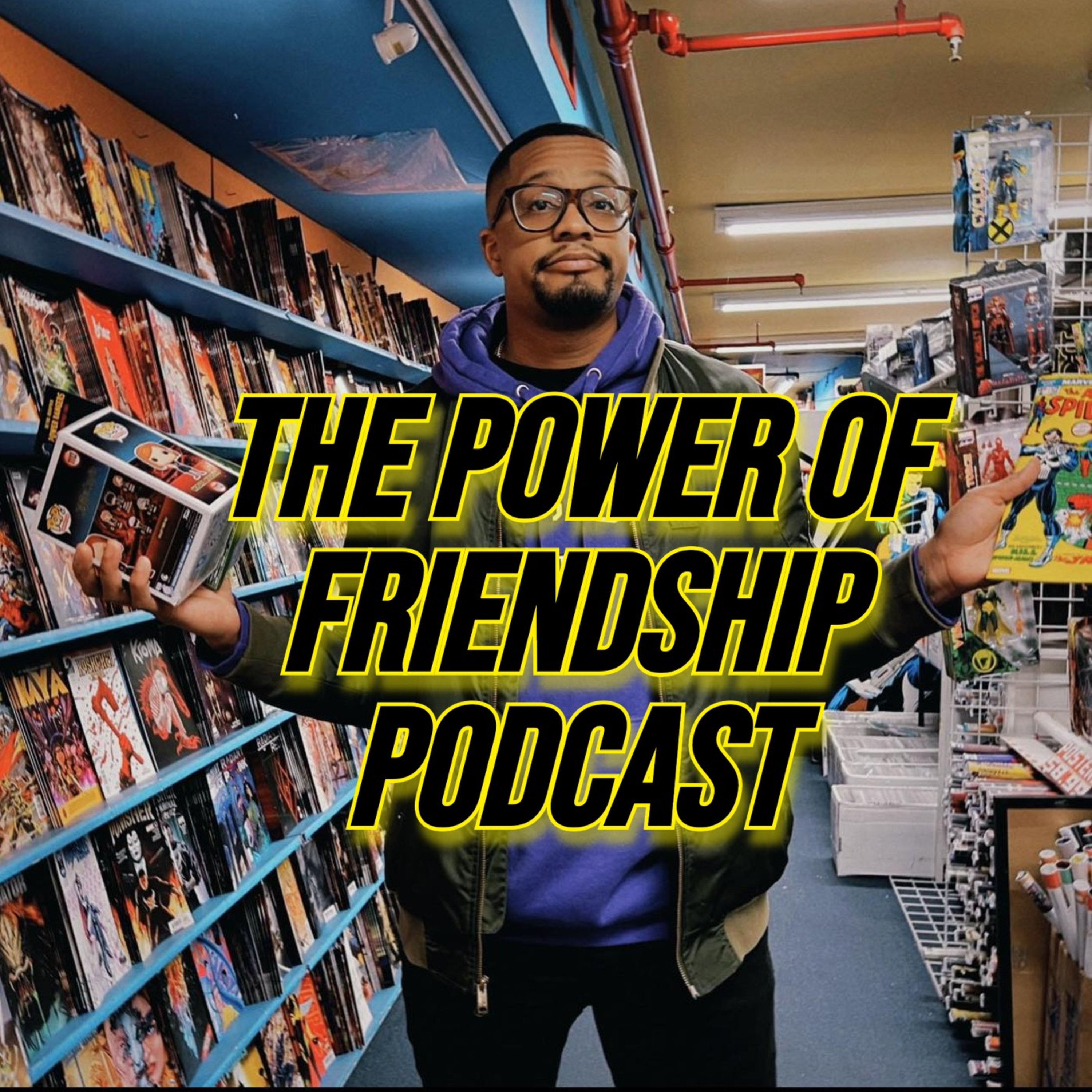 The Power Of Friendship Podcast!