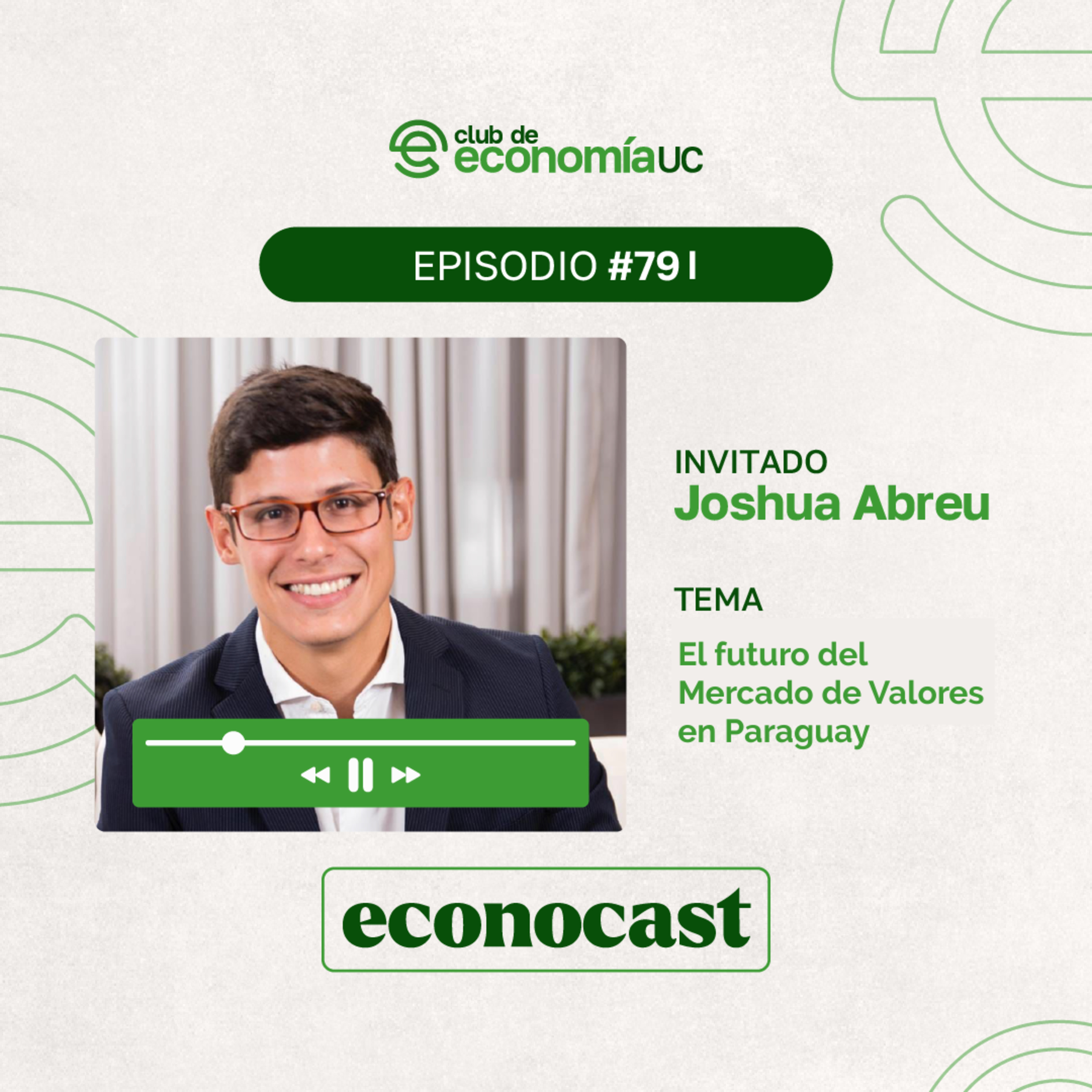 EP79 I Econocast - Joshua Abreu - El futuro del Mercado de Valores en Paraguay