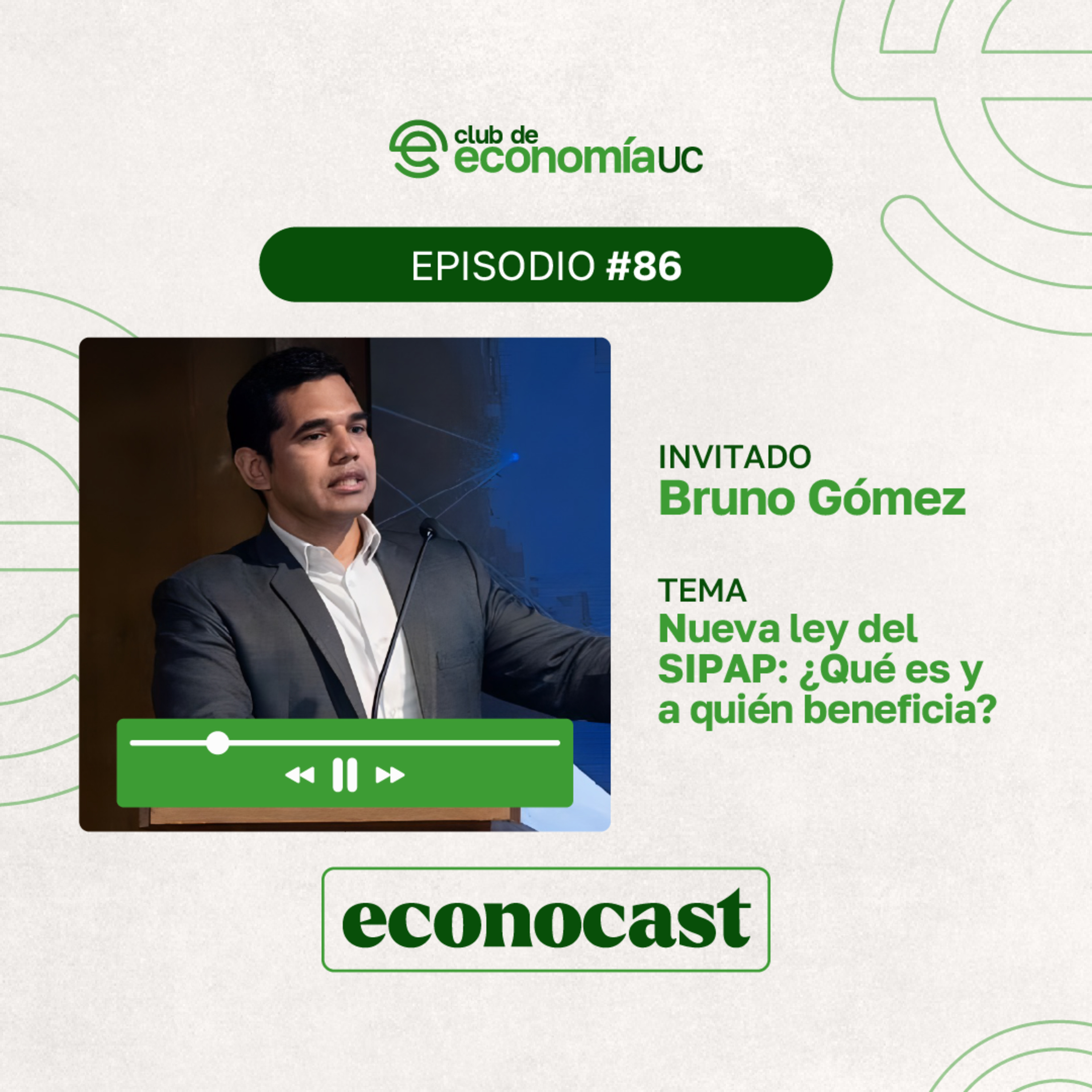 EP86 Econocast - Bruno Gómez - Nueva ley del Sistema Nacional de Pagos ¿Qué es y a quién beneficia?
