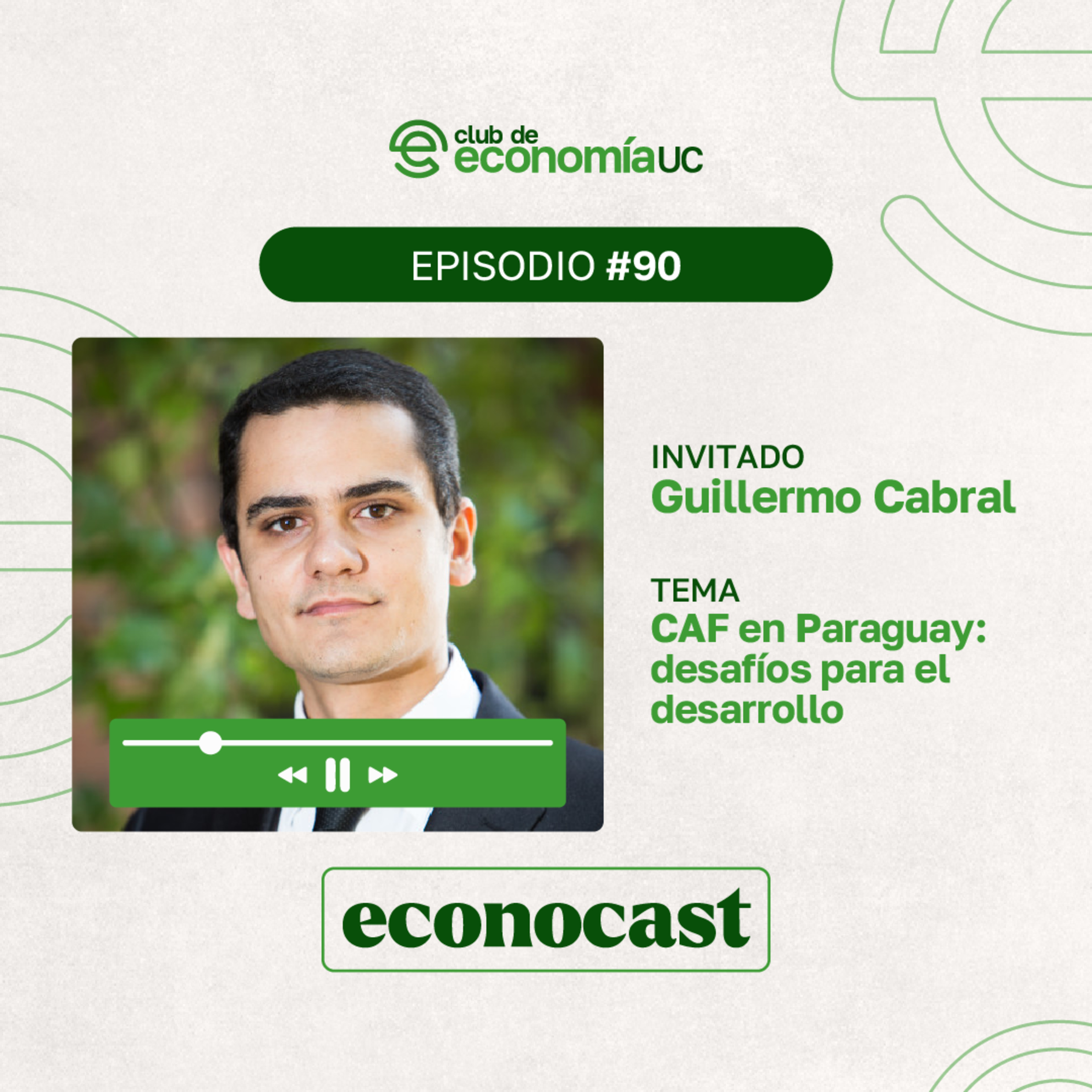 EP90 Econocast - Guillermo Cabral - CAF en Paraguay: Desafíos para el desarrollo